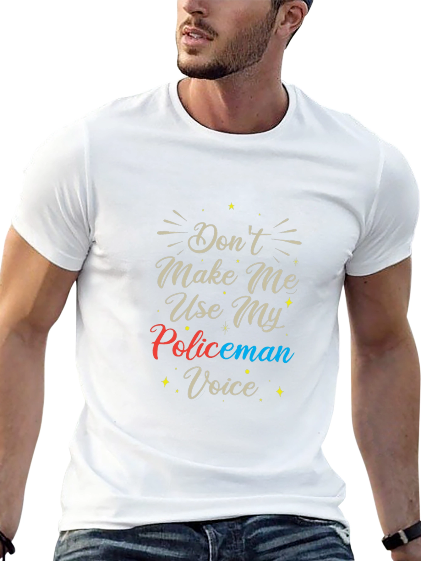 Dont Make Me Use My Policeman Voice T-Shirt