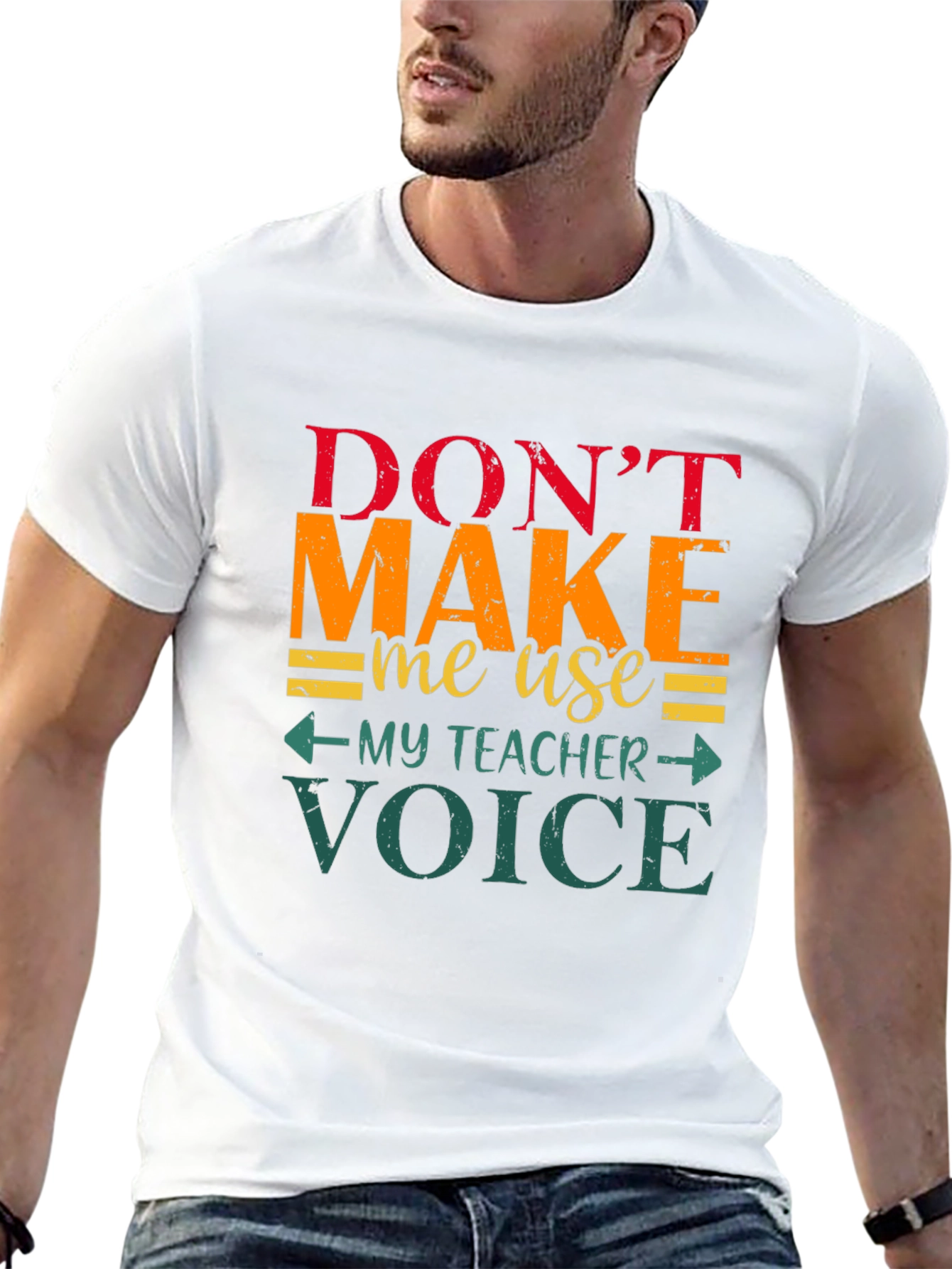 Dont Make Me Use My Teacher Voice T-Shirt