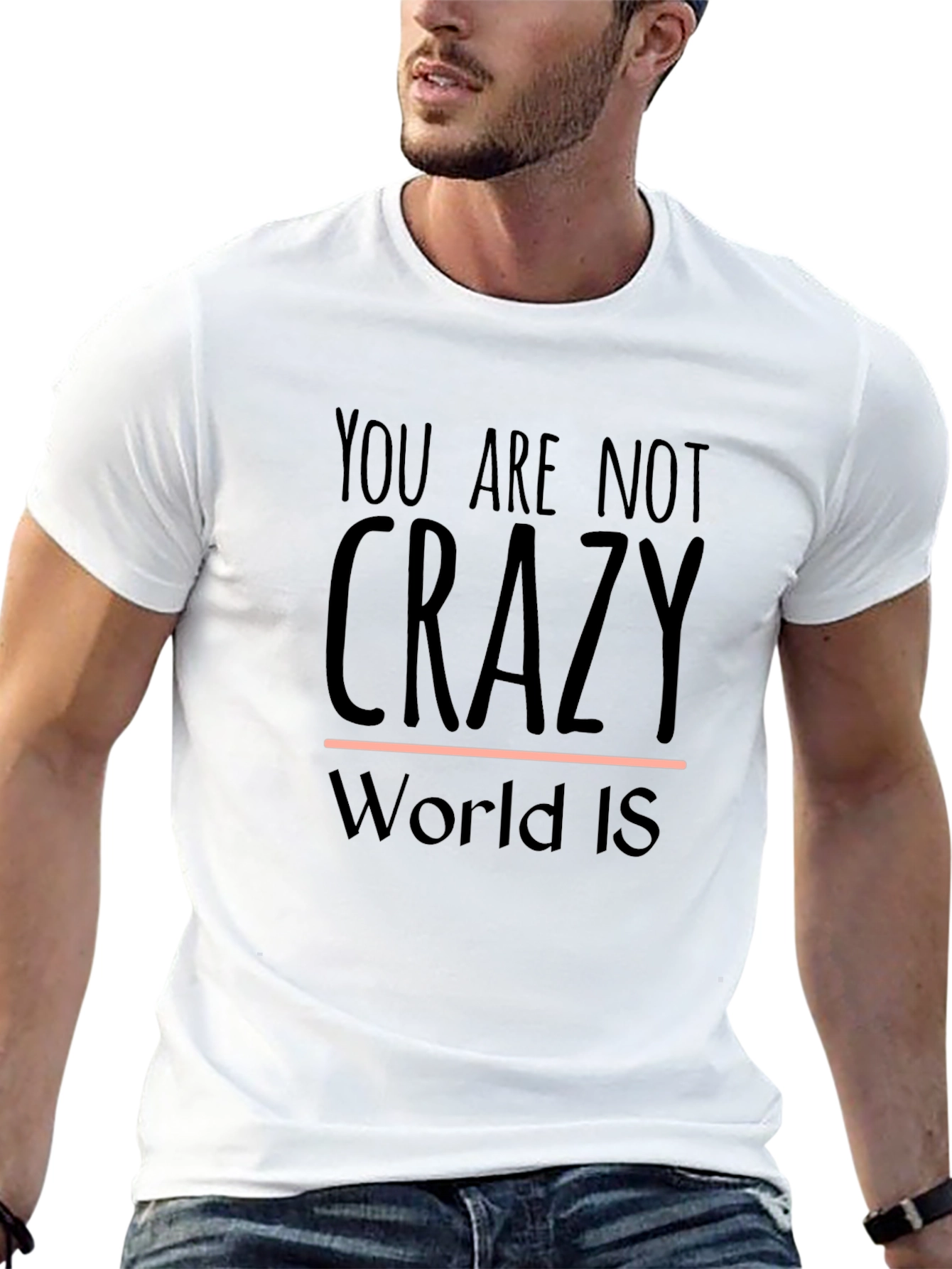 You Are Not Crazy Graphic Tee