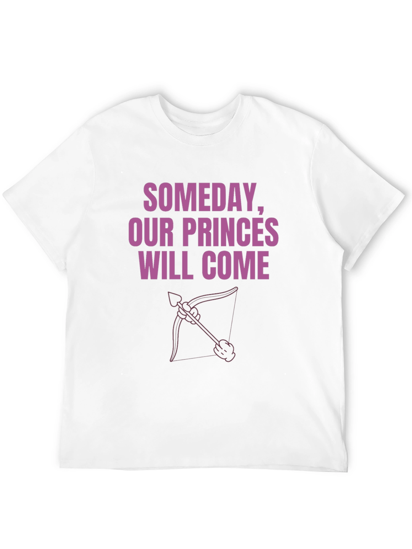 Someday Our Princes Will Come Graphic Tee