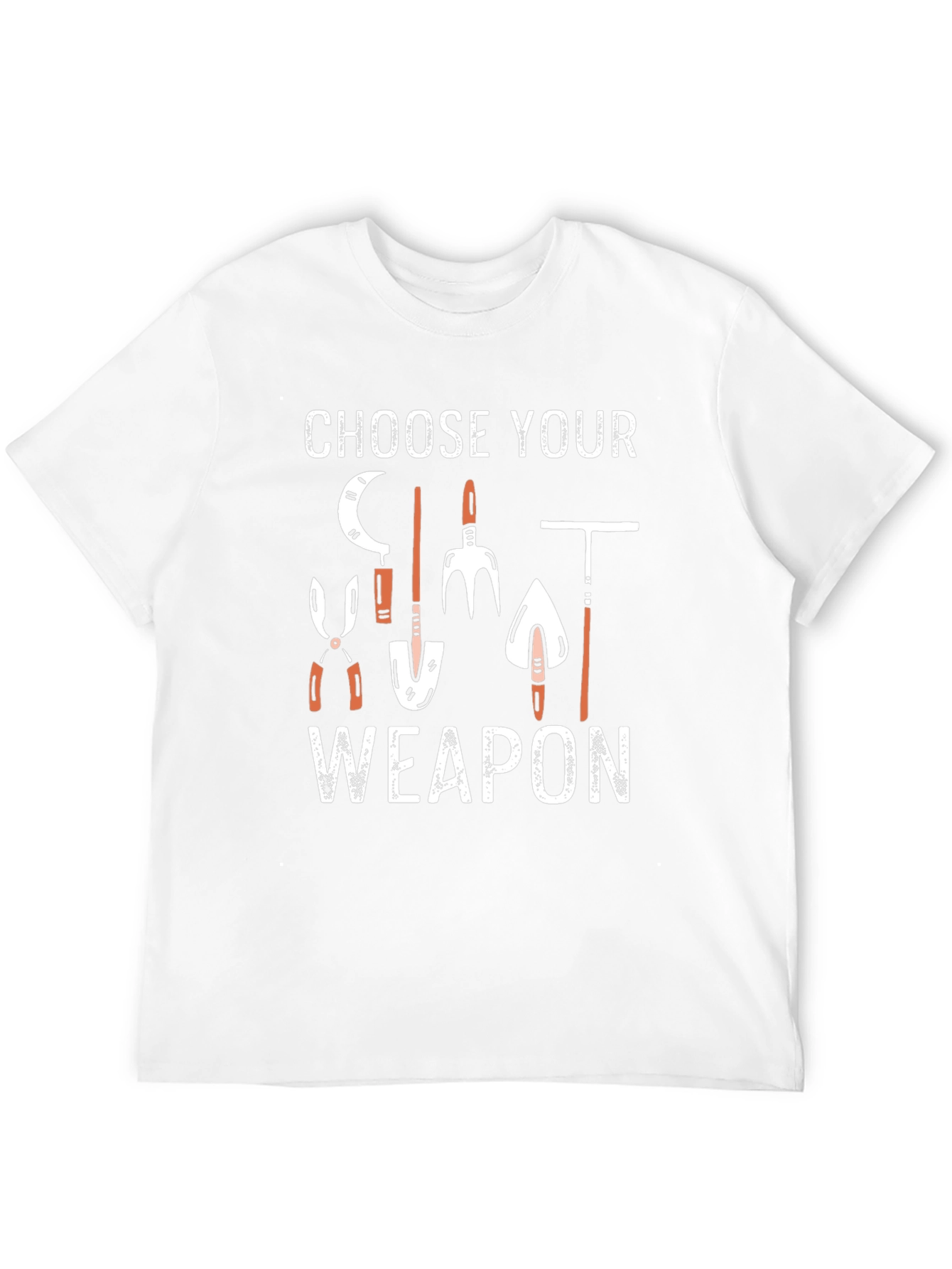 Gardening Tool T-Shirt - Choose Your Weapon