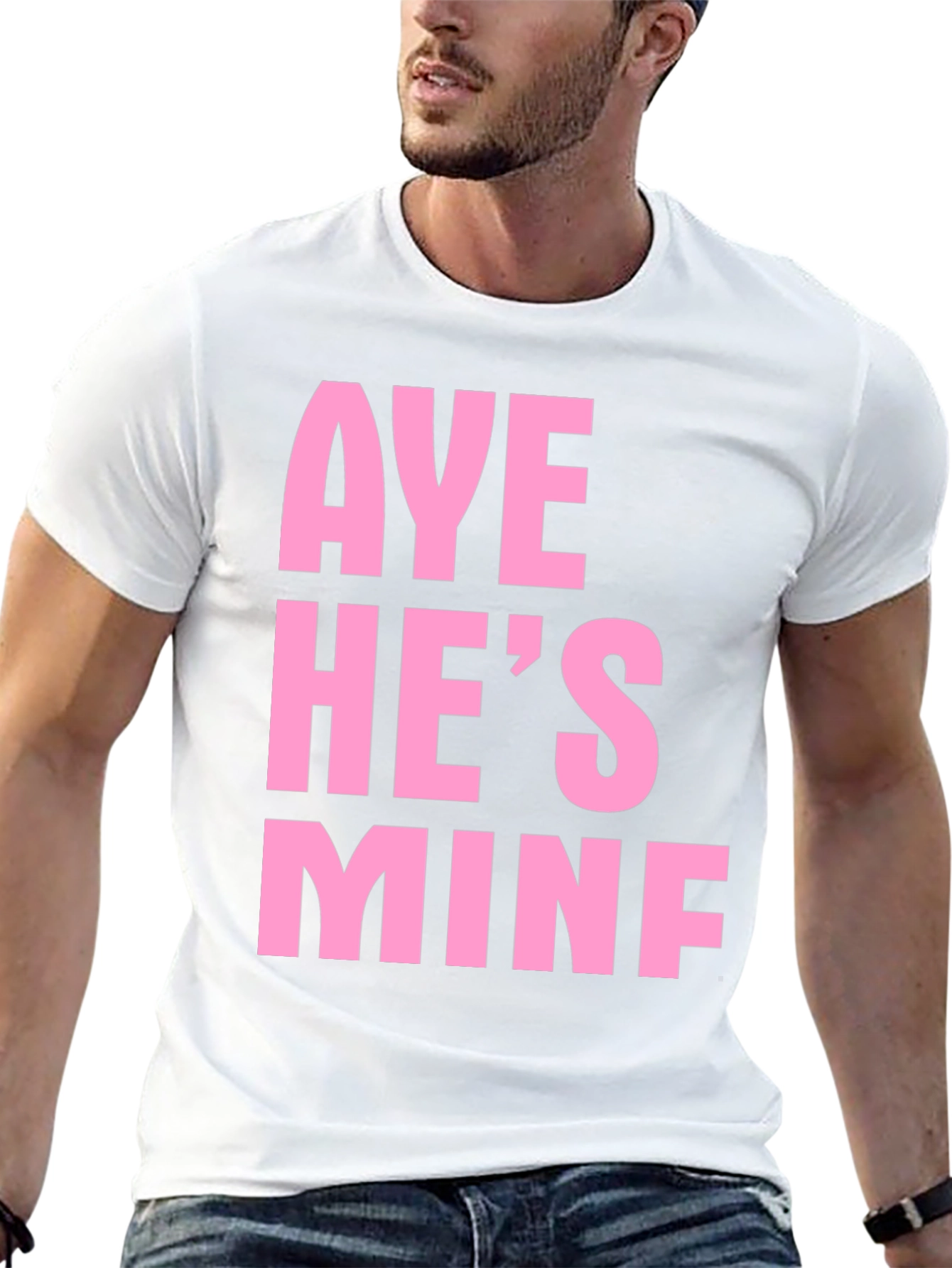 Aye Hes Mine Funny Graphic Tee