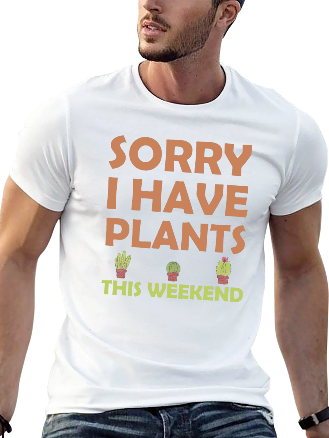 Sorry I Have Plants This Weekend T-Shirt