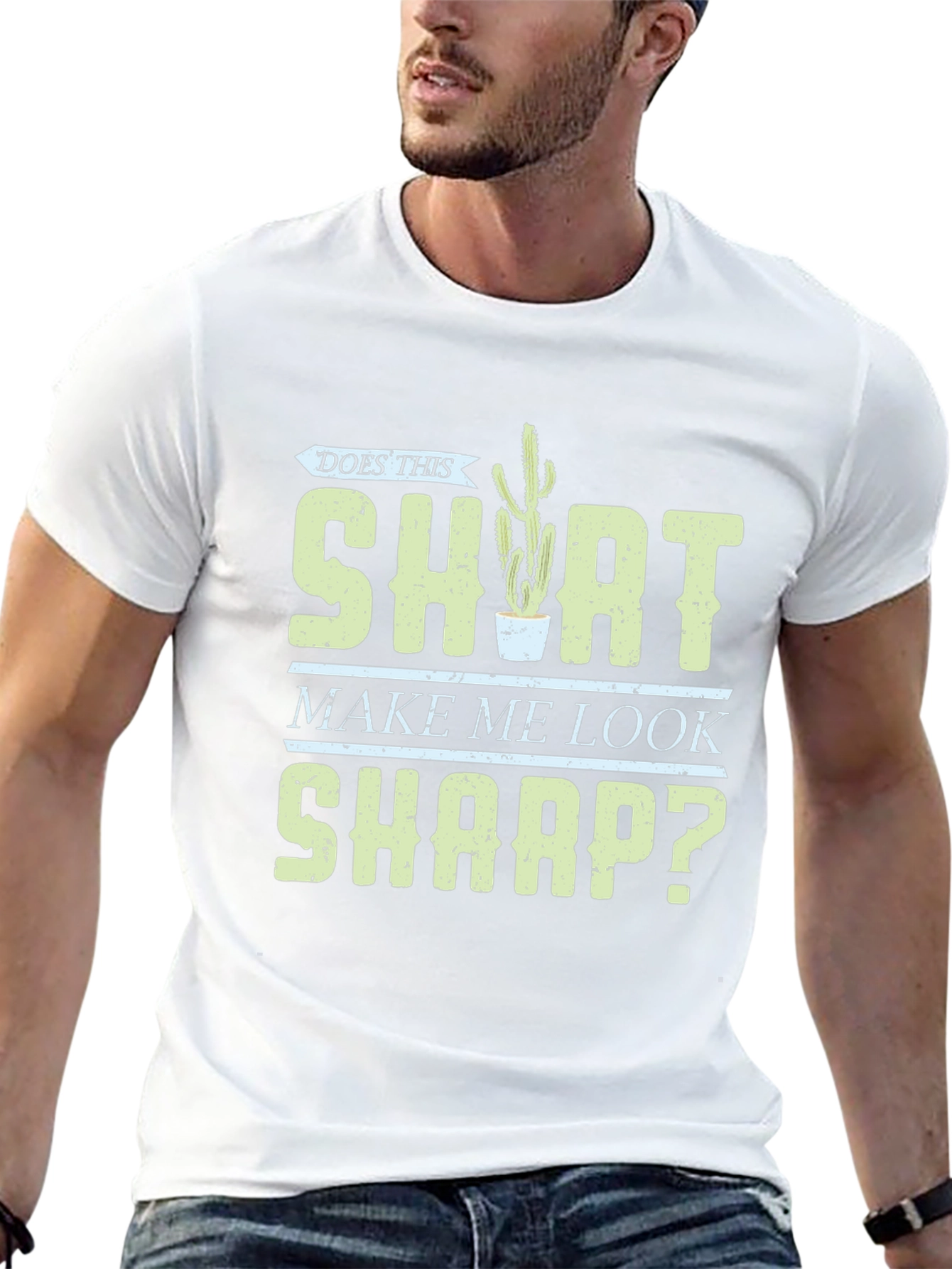 Does This Shirt Make Me Look Sharp? Graphic Tee