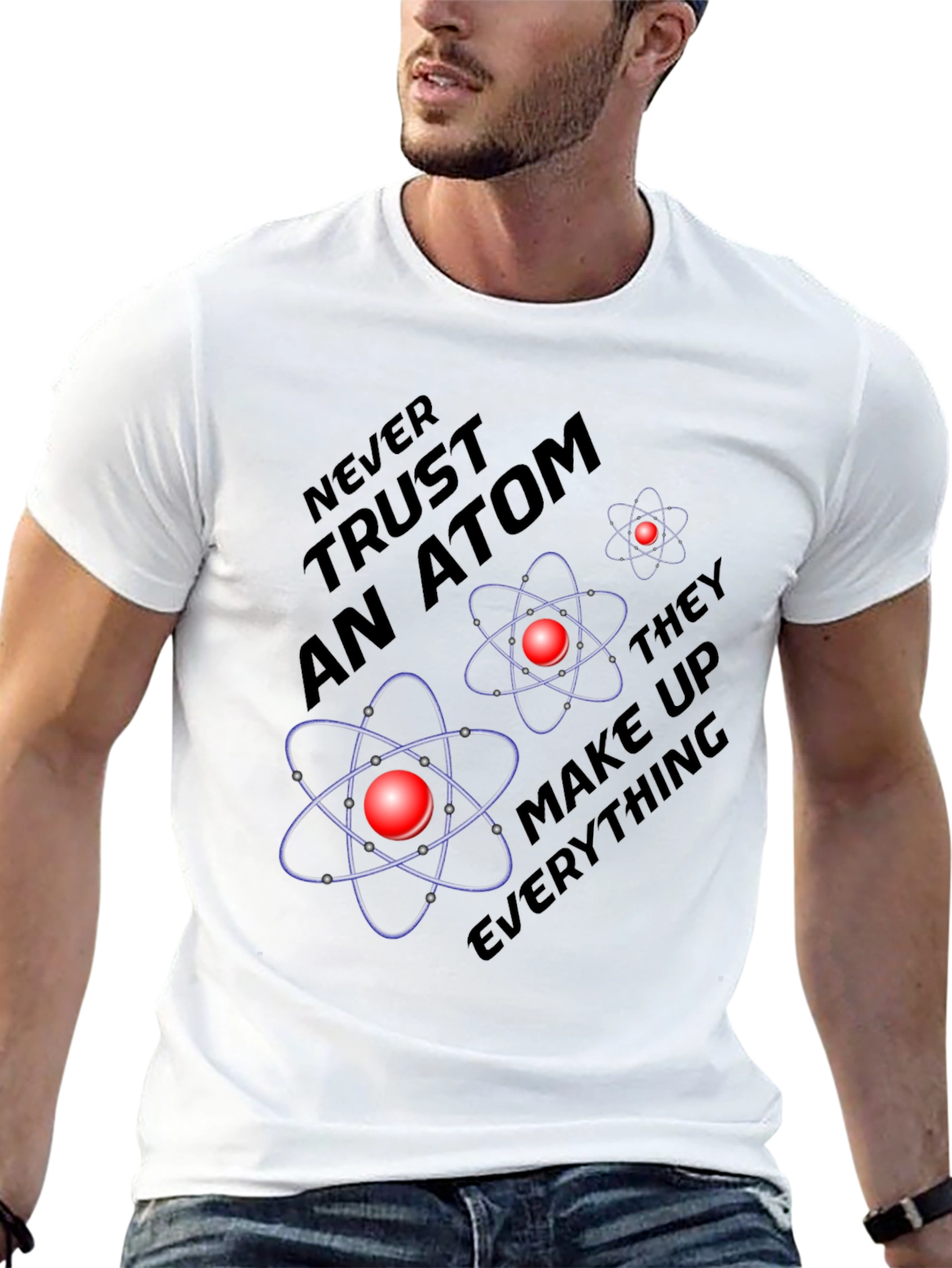 Atom Science Joke T-Shirt - Never Trust an Atom