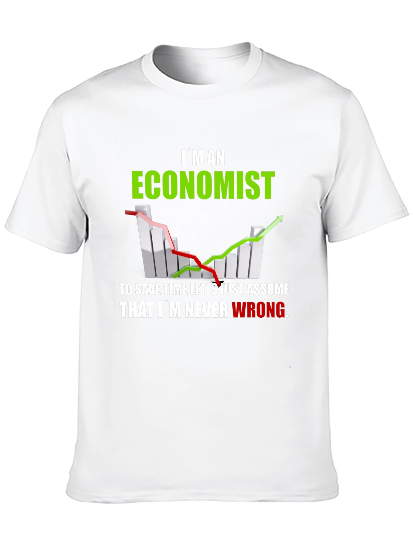 Economist T-Shirt - Never Wrong Funny Tee