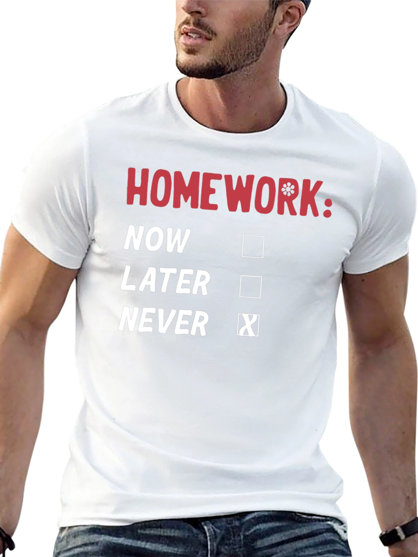 Homework: Never T-Shirt - Funny Student Tee