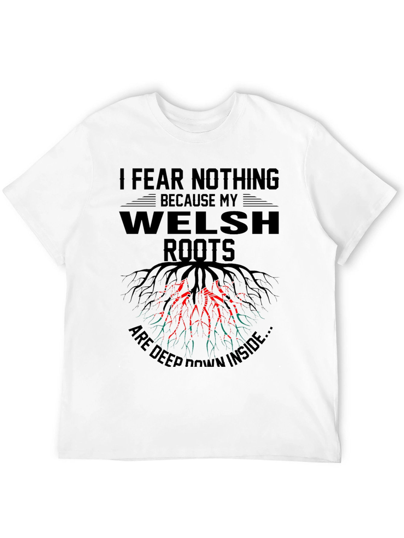 Welsh Roots Mens T-Shirt - I Fear Nothing