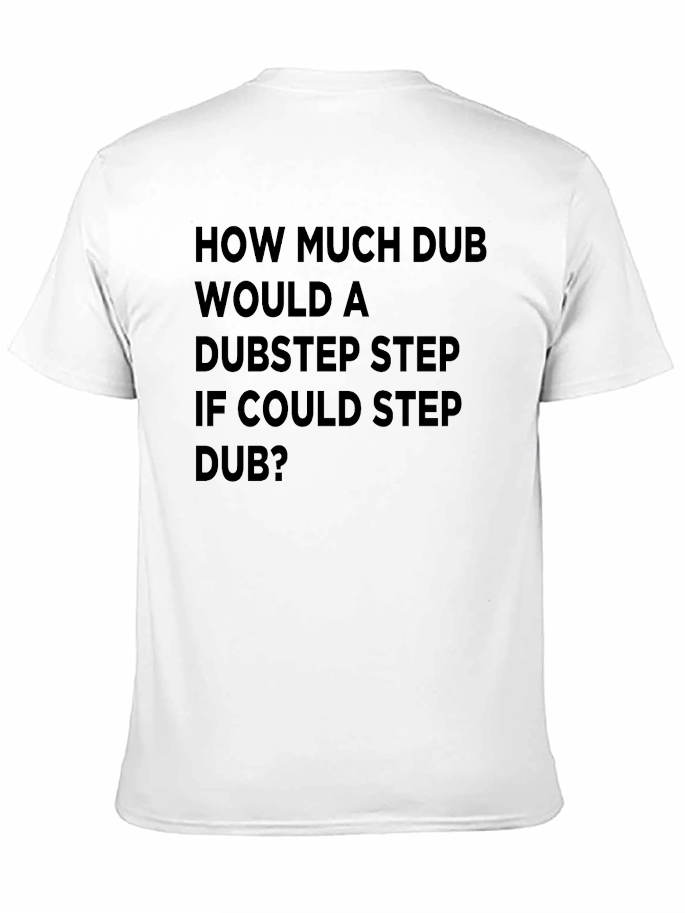 Dubstep Pun T-Shirt: How Much Dub?