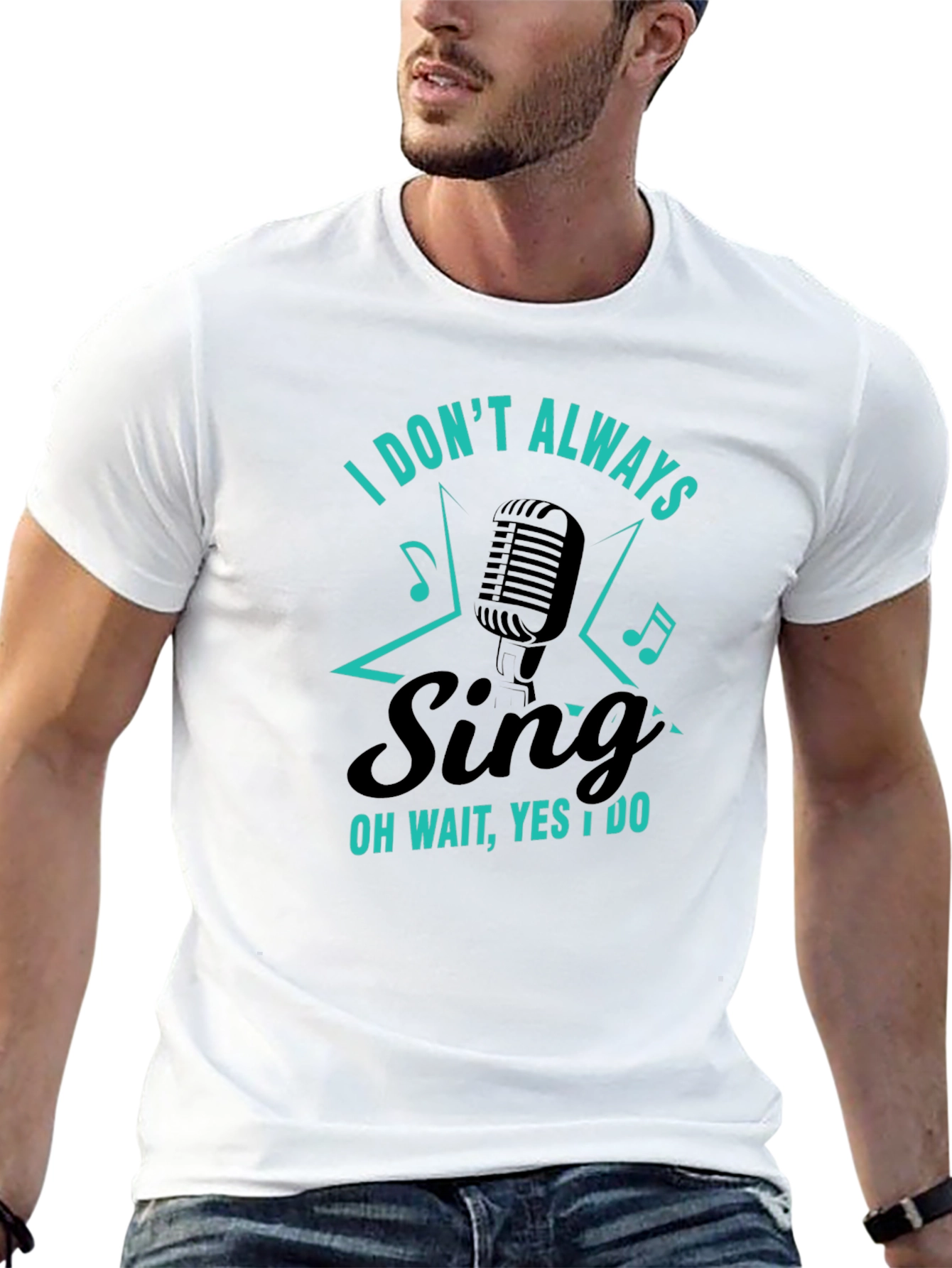 Funny Singer Graphic T-Shirt - I Dont Always Sing