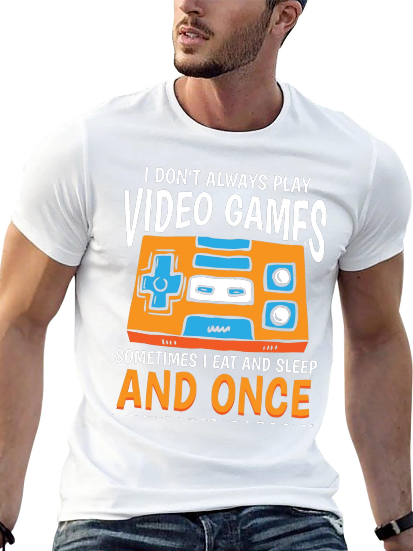 Gamer T-Shirt - I Dont Always Play Video Games...
