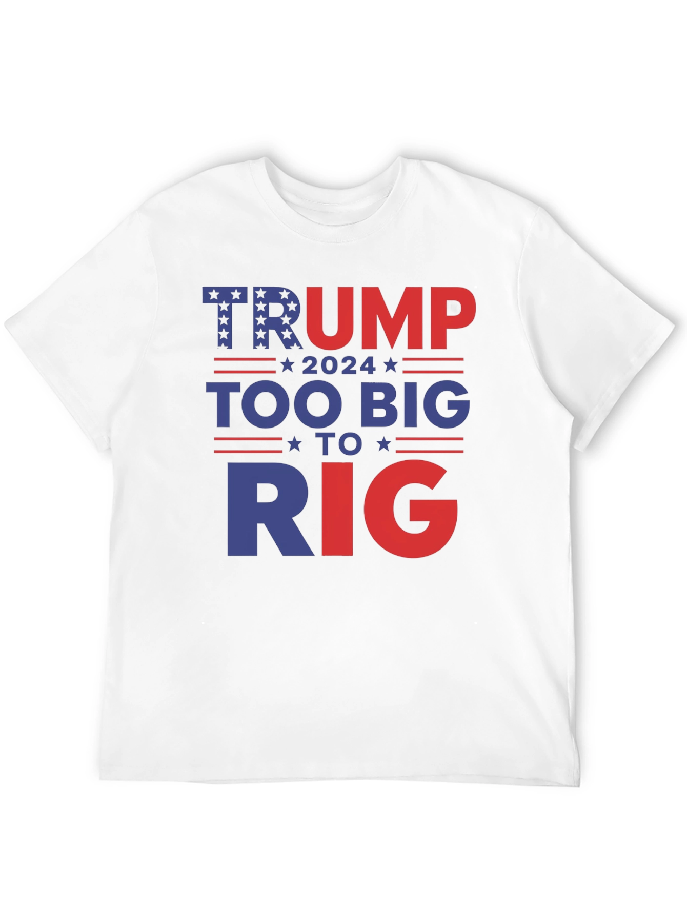 Trump 2024 Too Big To Rig Graphic Tee