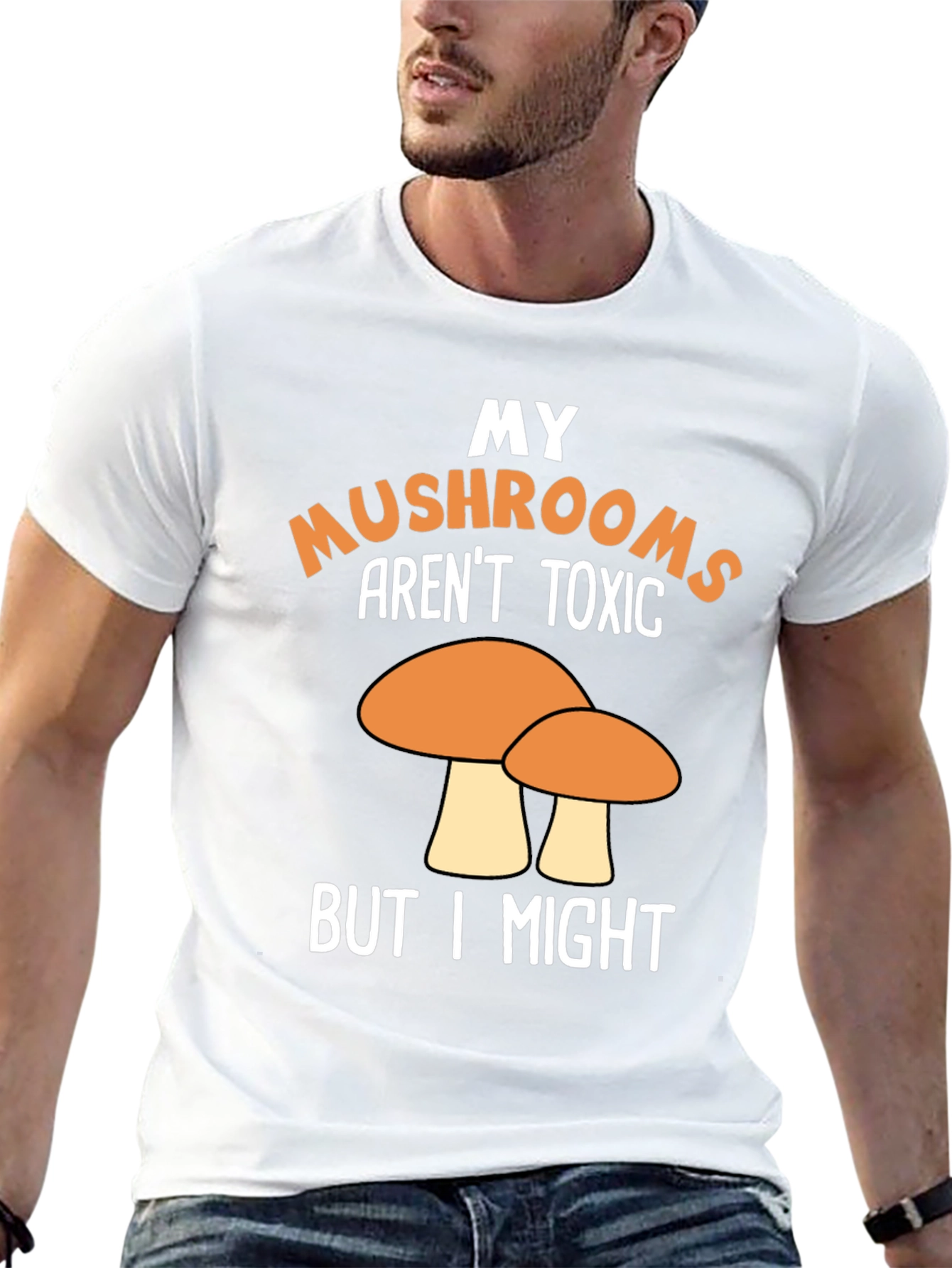 Funny Mushroom T-Shirt - My Mushrooms Arent Toxic