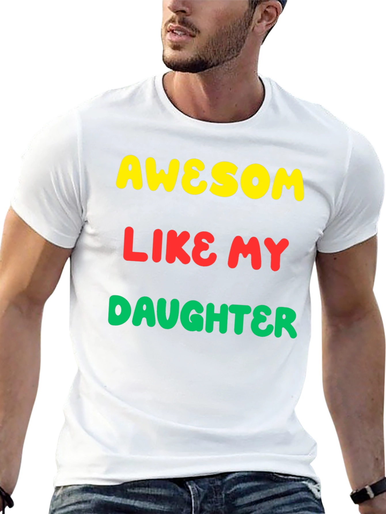 Awesome Like My Daughter Graphic Tee
