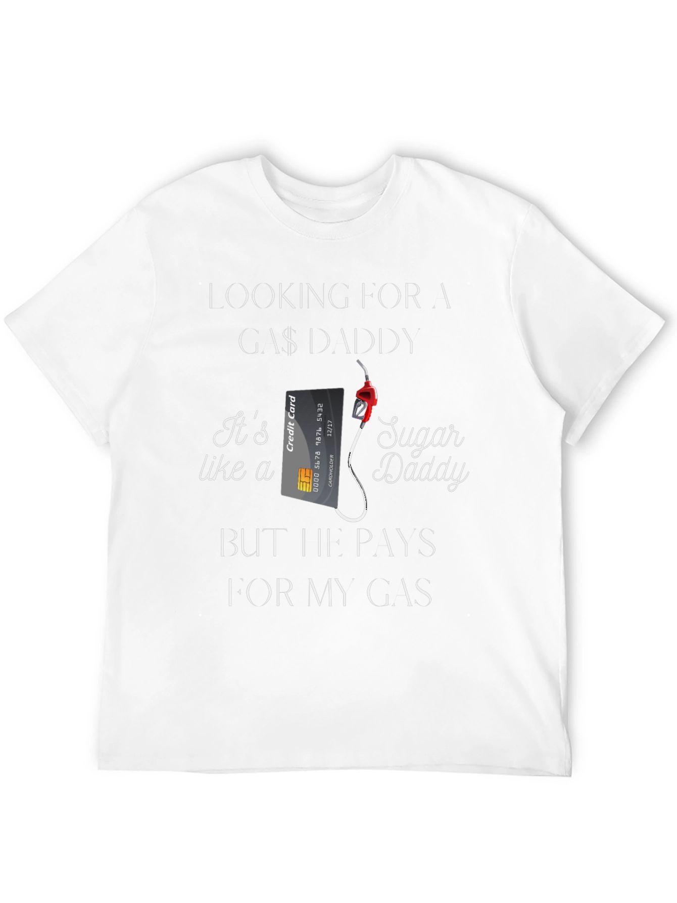 Looking For A Gas Daddy Funny Graphic T-Shirt
