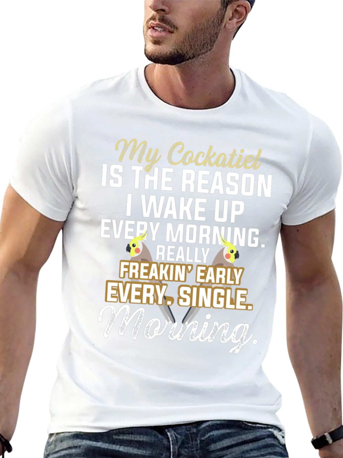 Cockatiel Lover T-Shirt: Wake Up Early!