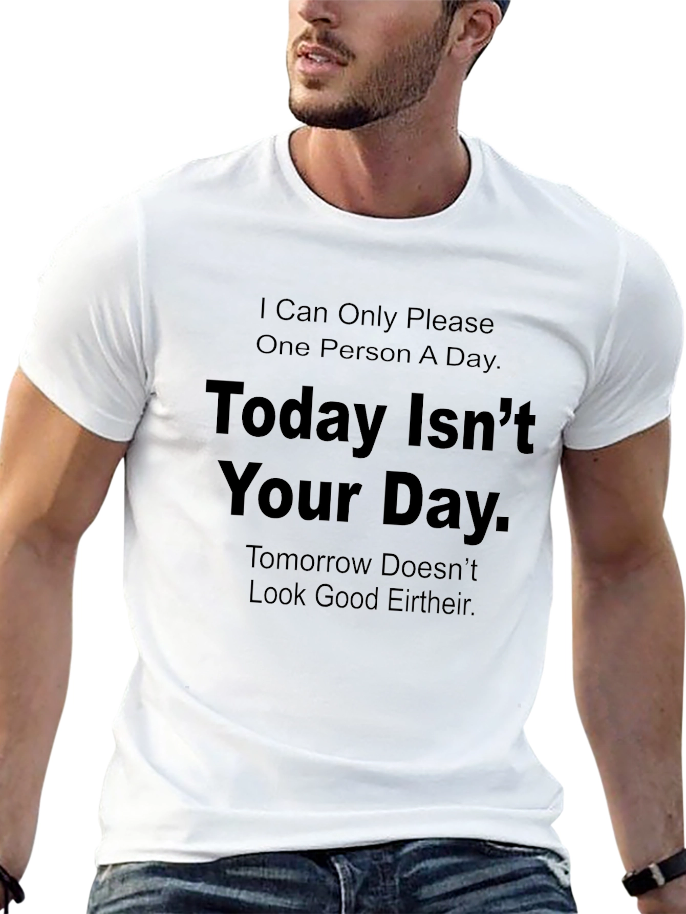 Humorous Graphic Tee: Today Isnt Your Day T-Shirt