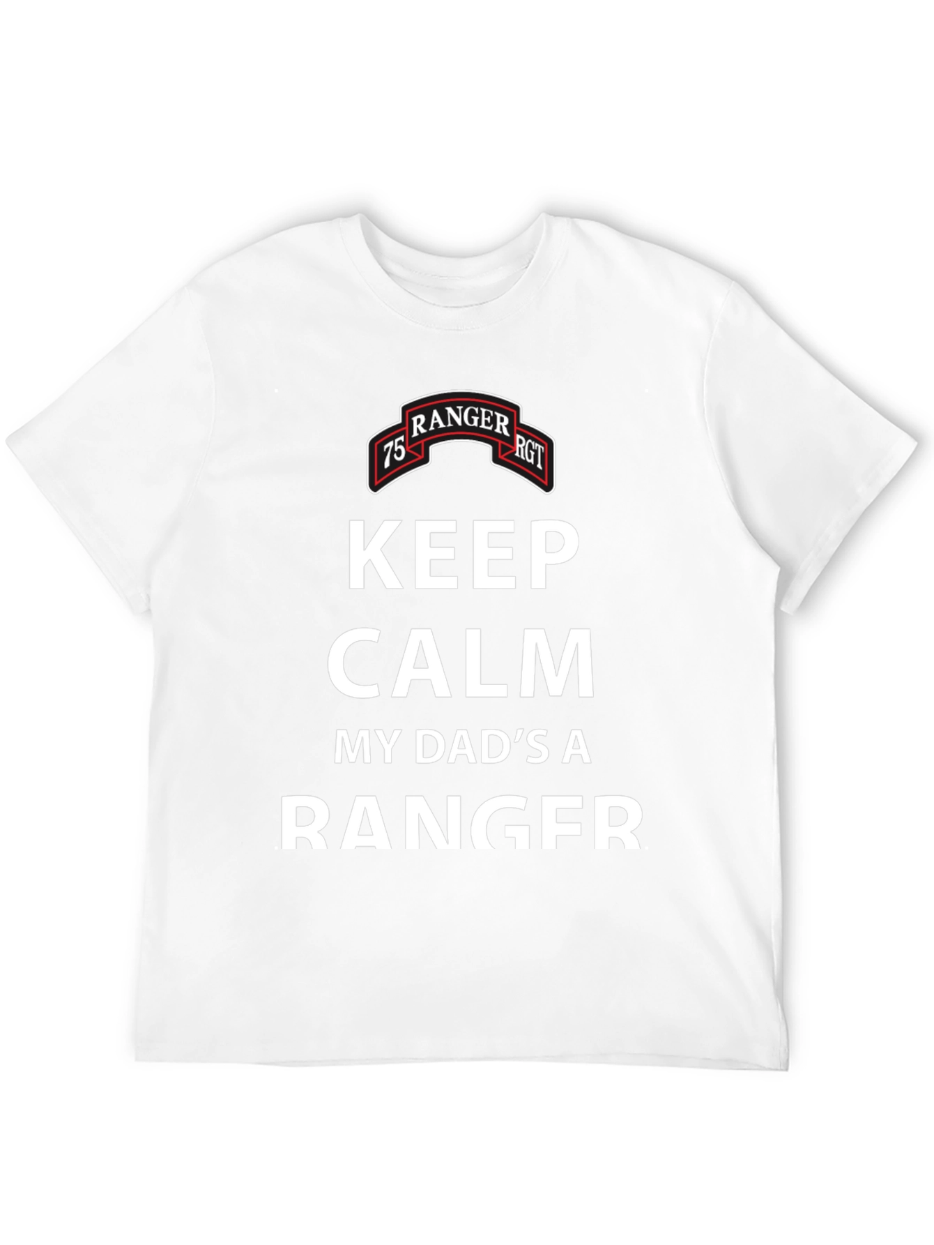 Keep Calm My Dads A Ranger T-Shirt