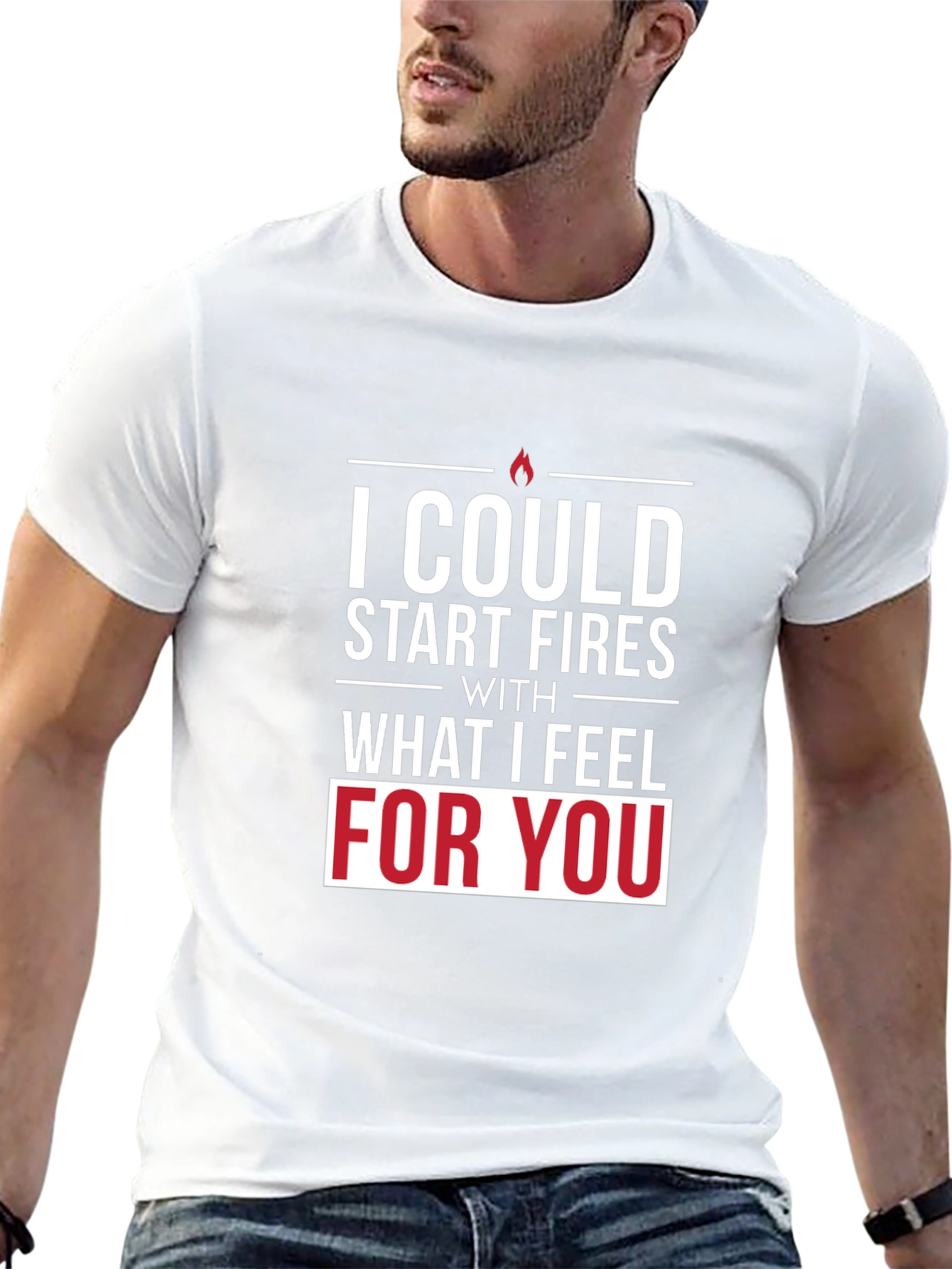 I Could Start Fires T-Shirt - Romantic Graphic Tee