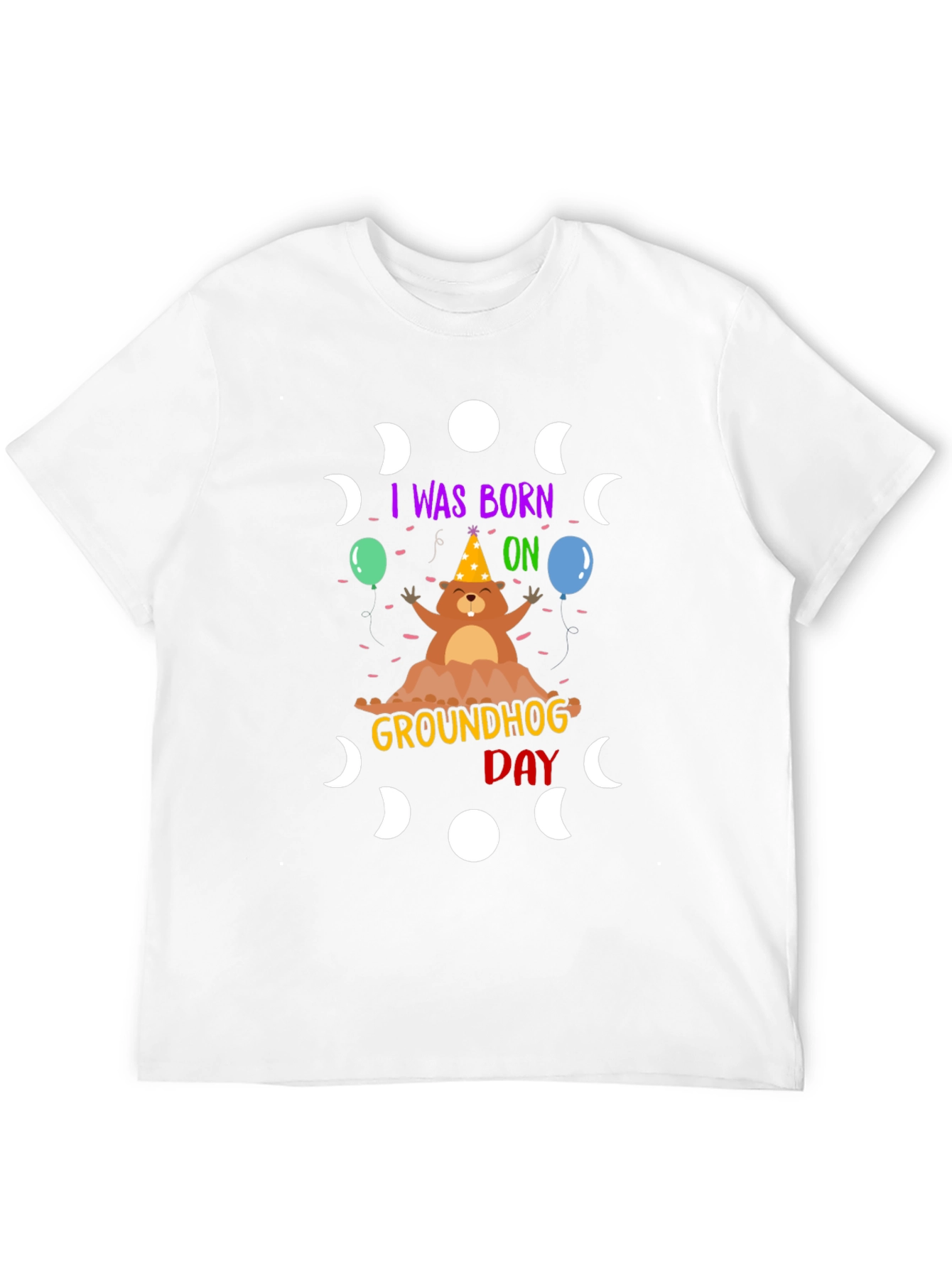 I was Born on Groundhog Day T-Shirt