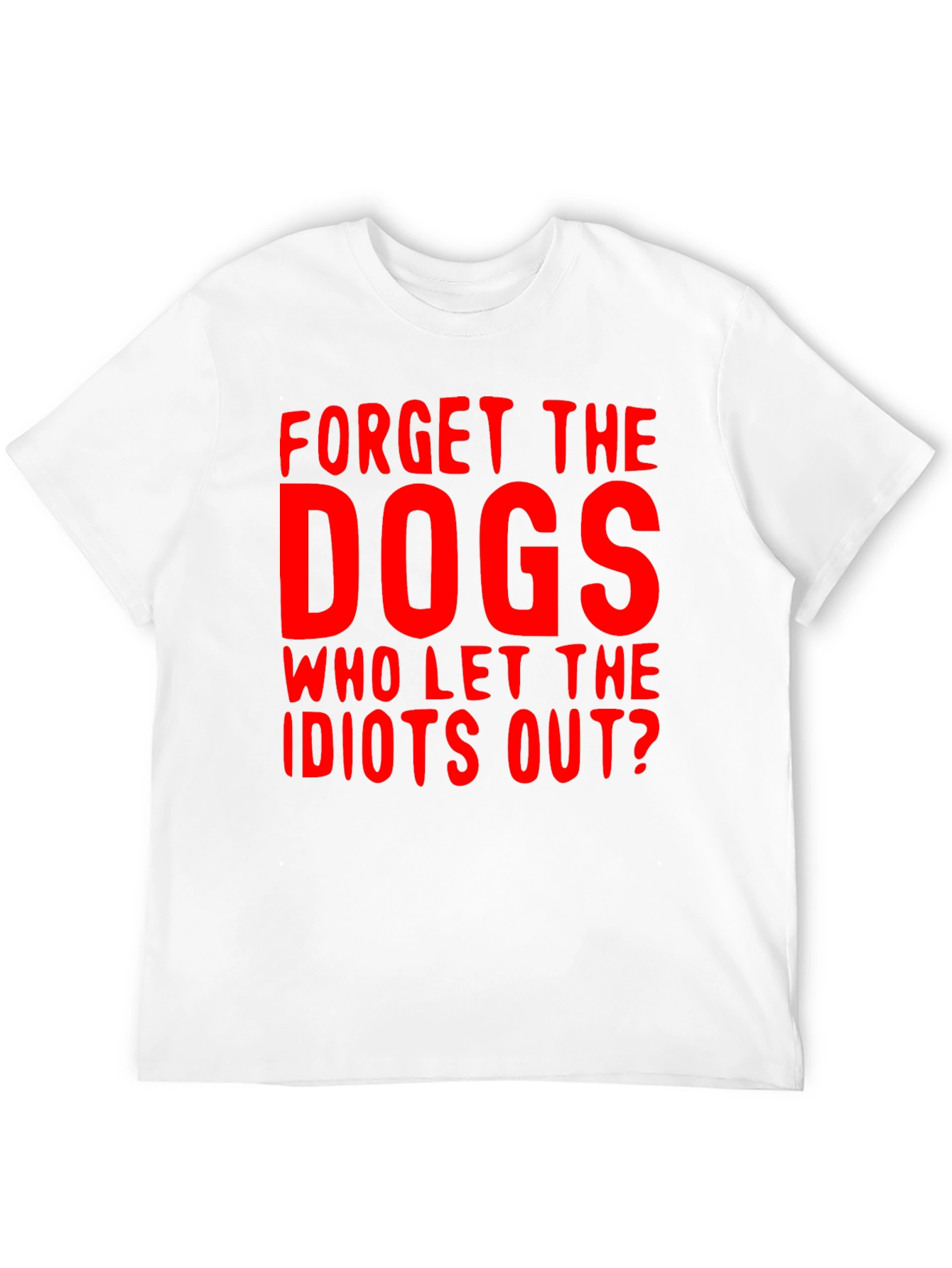 Forget the Dogs Graphic T-Shirt