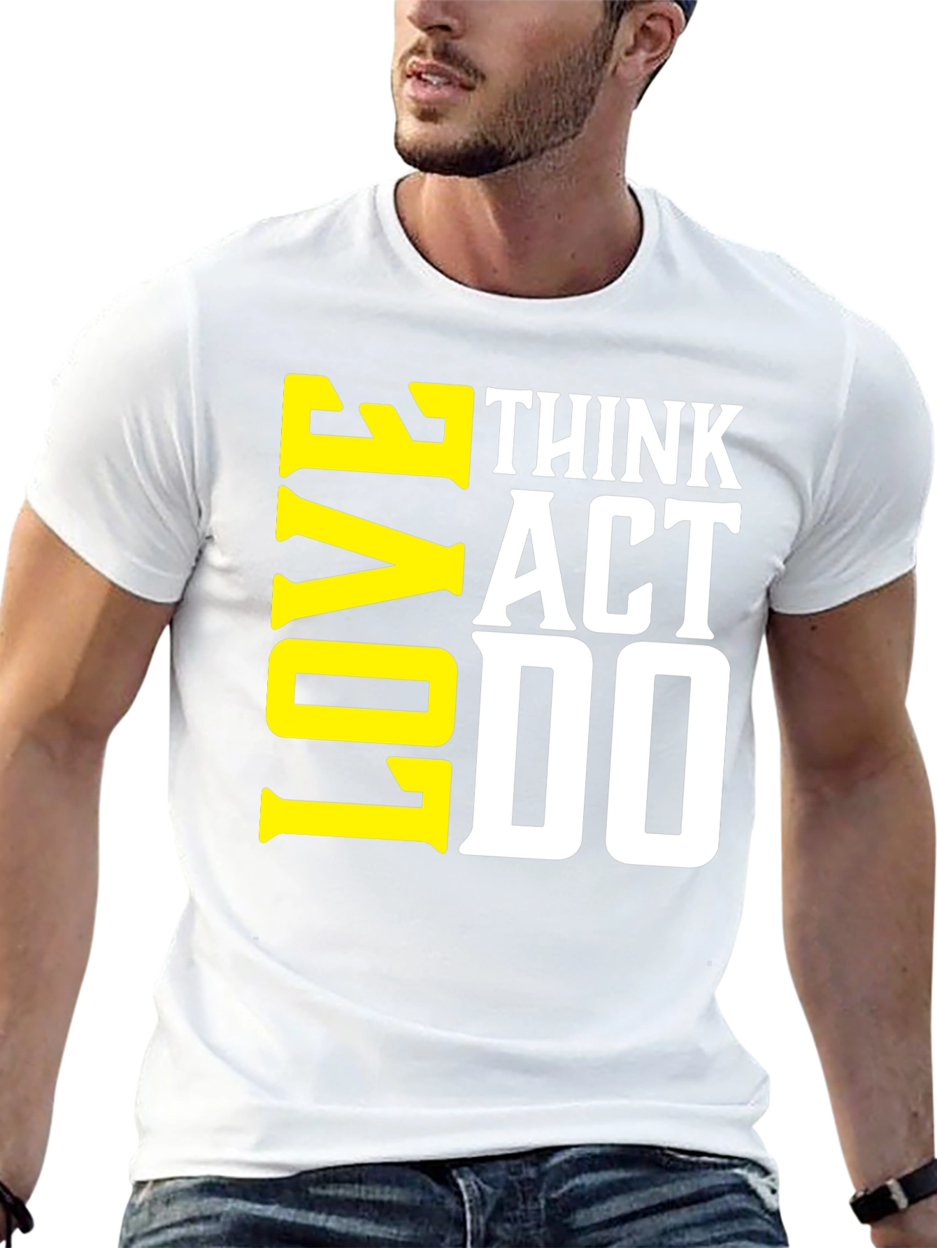 Think Act Love T-Shirt - Motivational Tee