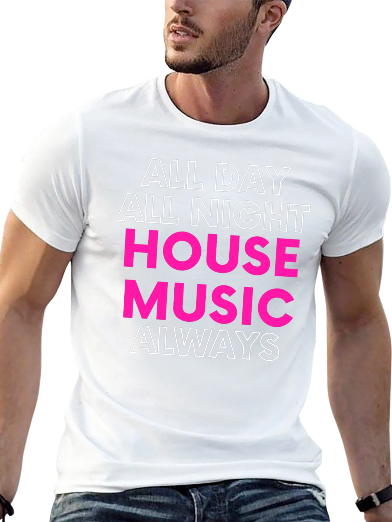 All Day All Night House Music Always T-Shirt