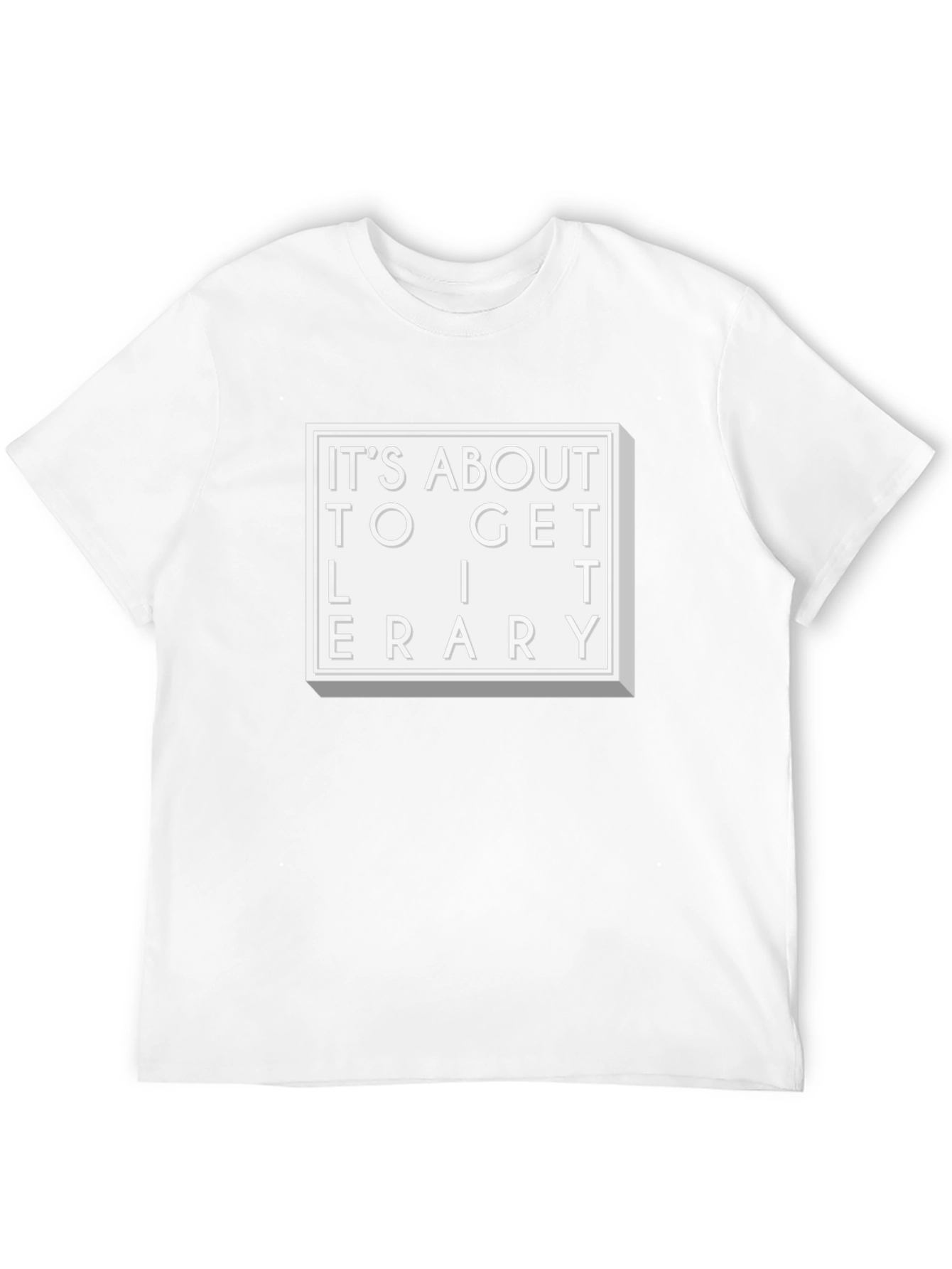 Literary T-Shirt - Its About To Get Literary