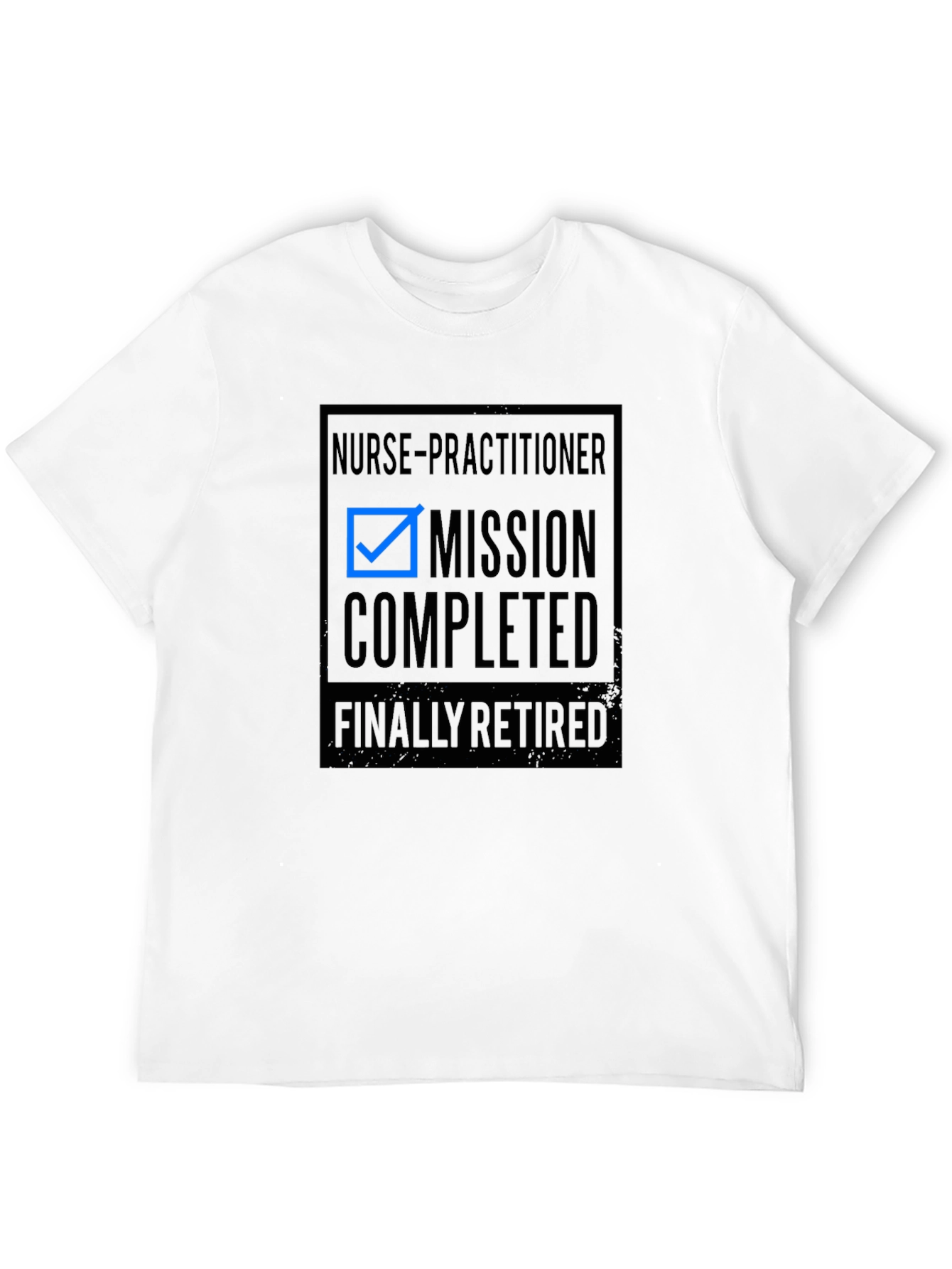 Nurse Practitioner Mission Completed Retired T-Shirt