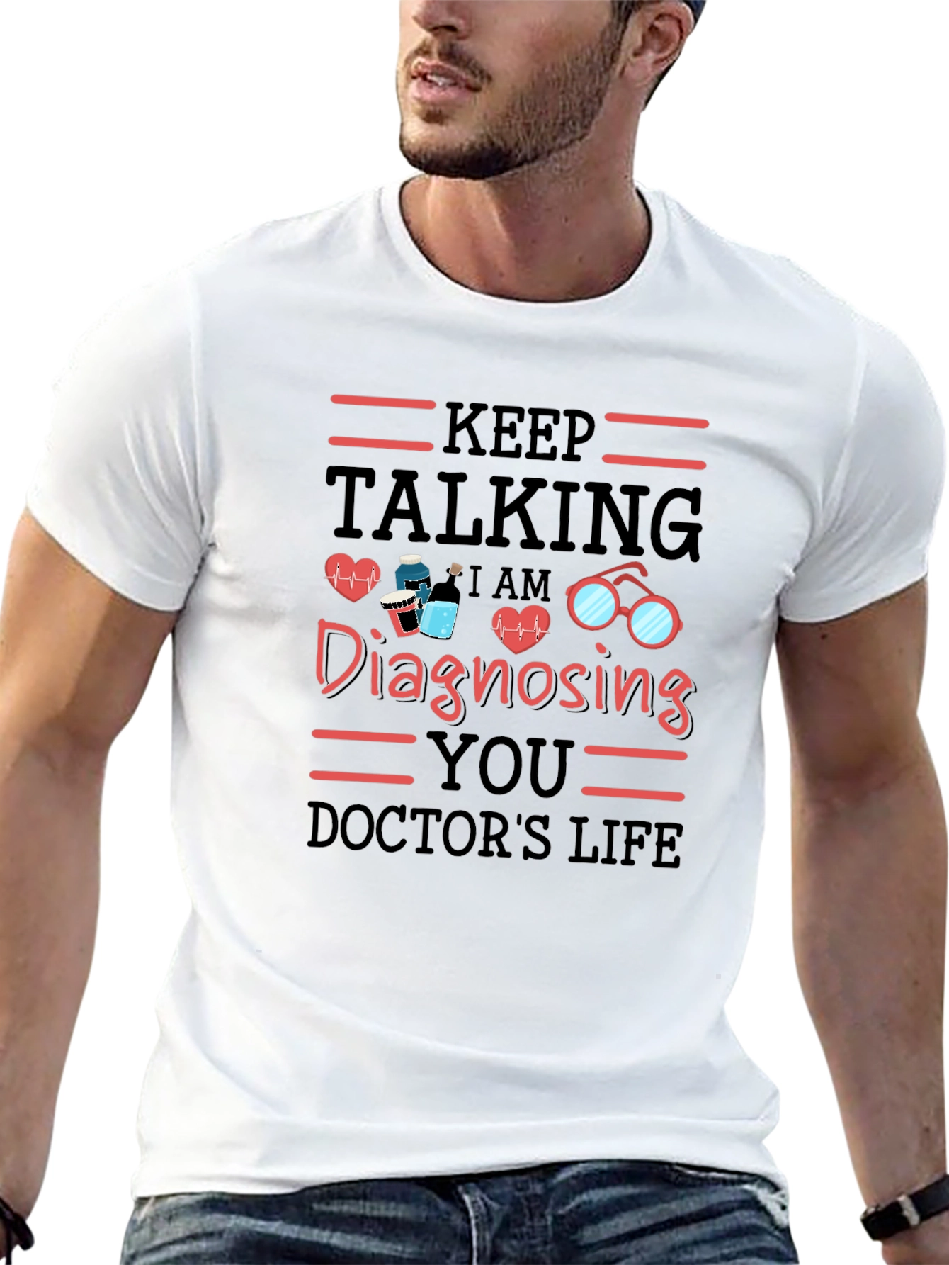 Keep Talking Doctors Life T-Shirt
