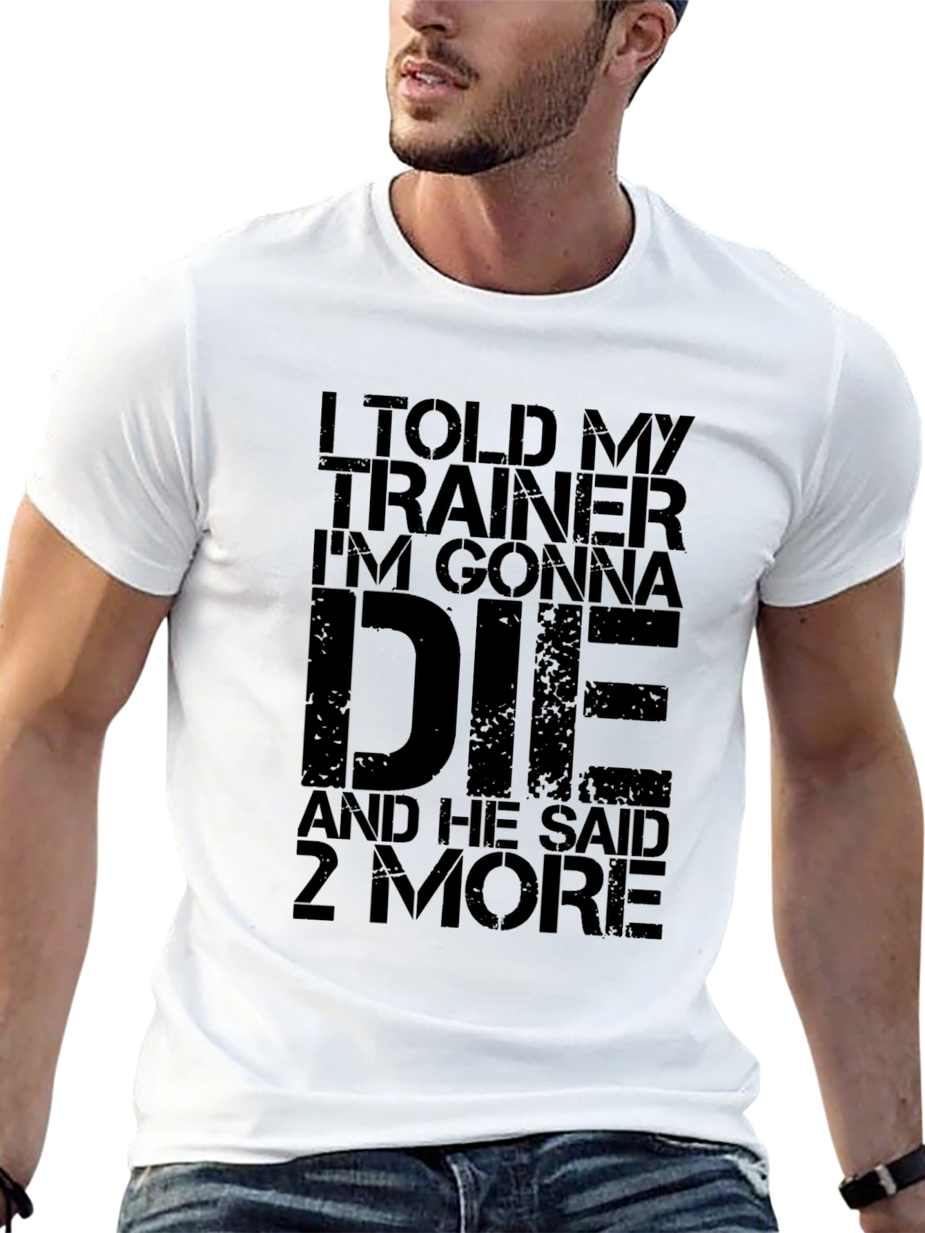 I Told My Trainer Gym T-Shirt