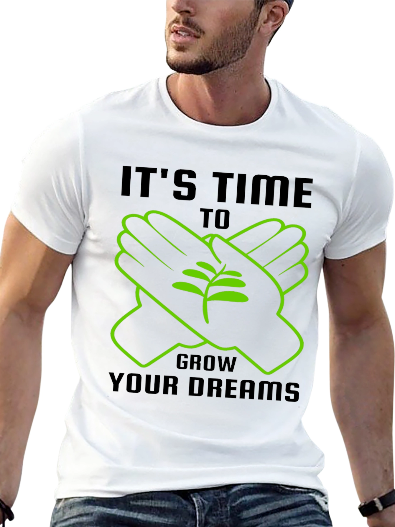 Its Time To Grow Your Dreams T-Shirt