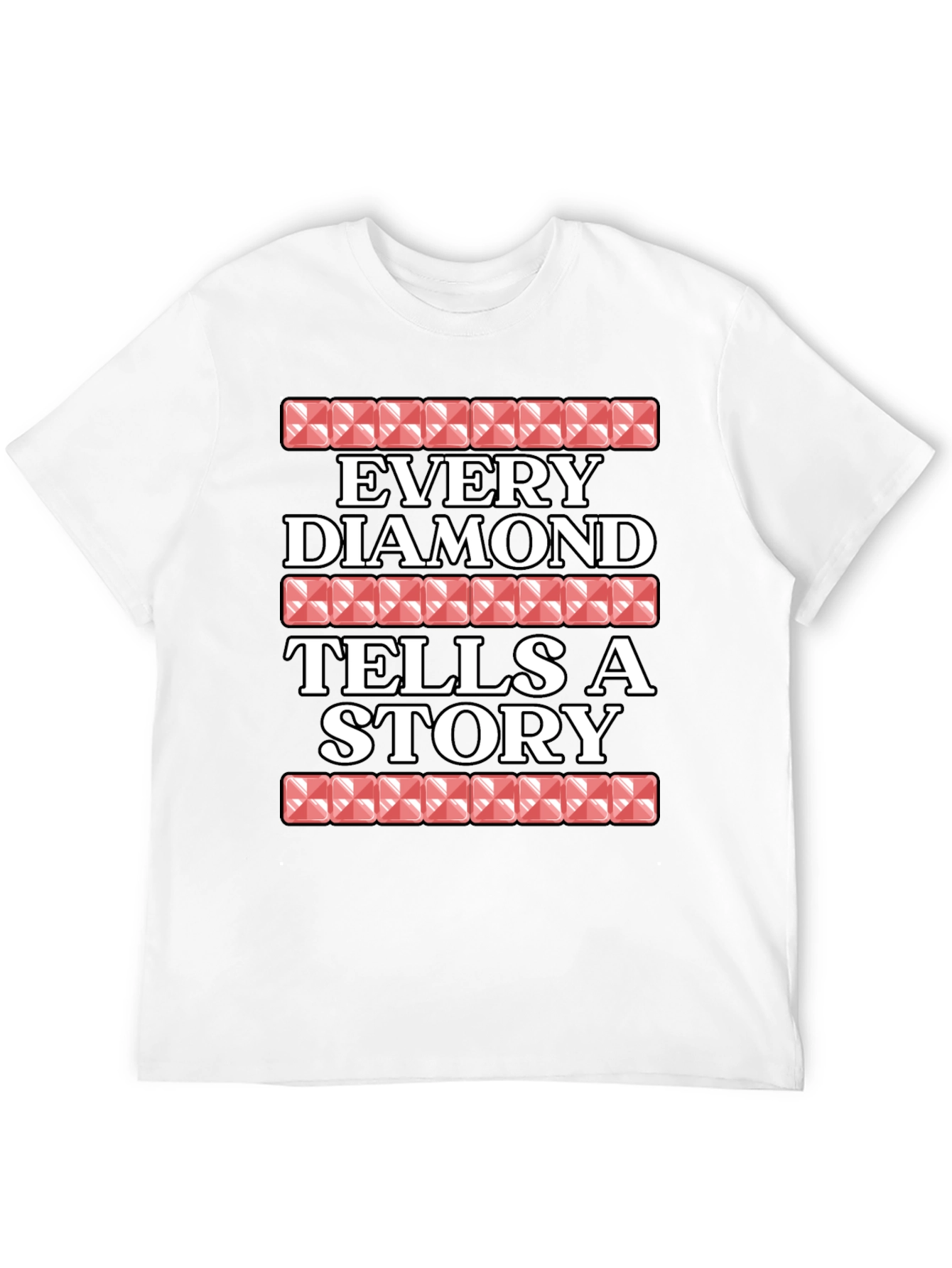 Every Diamond Tells A Story Graphic Tee