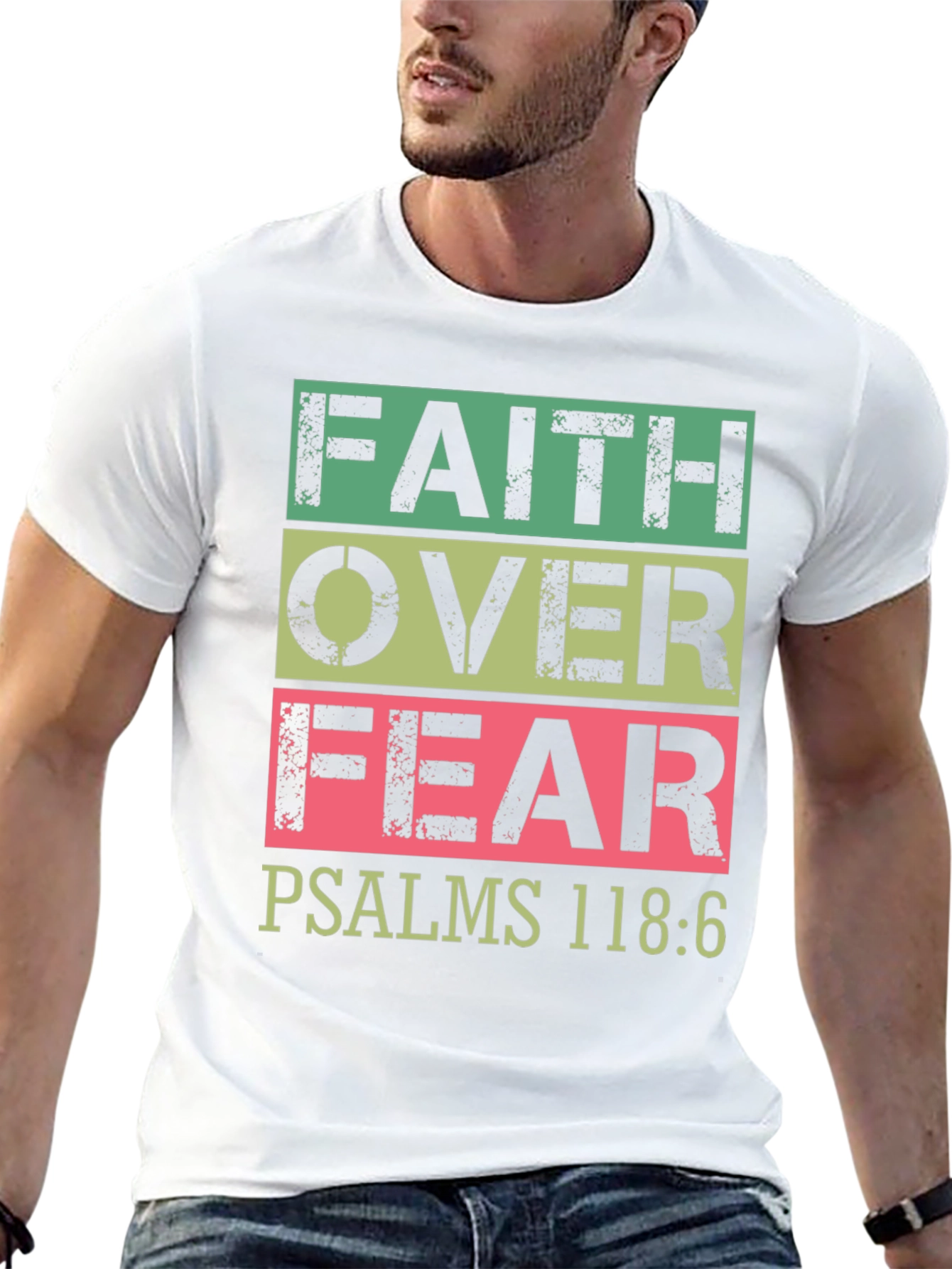 Faith Over Fear T-Shirt Psalms 118:6 Christian