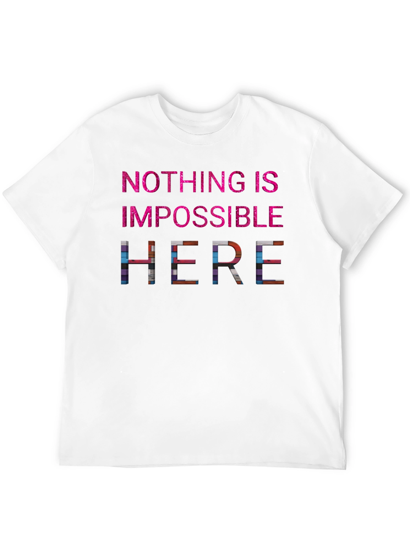 Nothing Is Impossible Here Graphic Tee