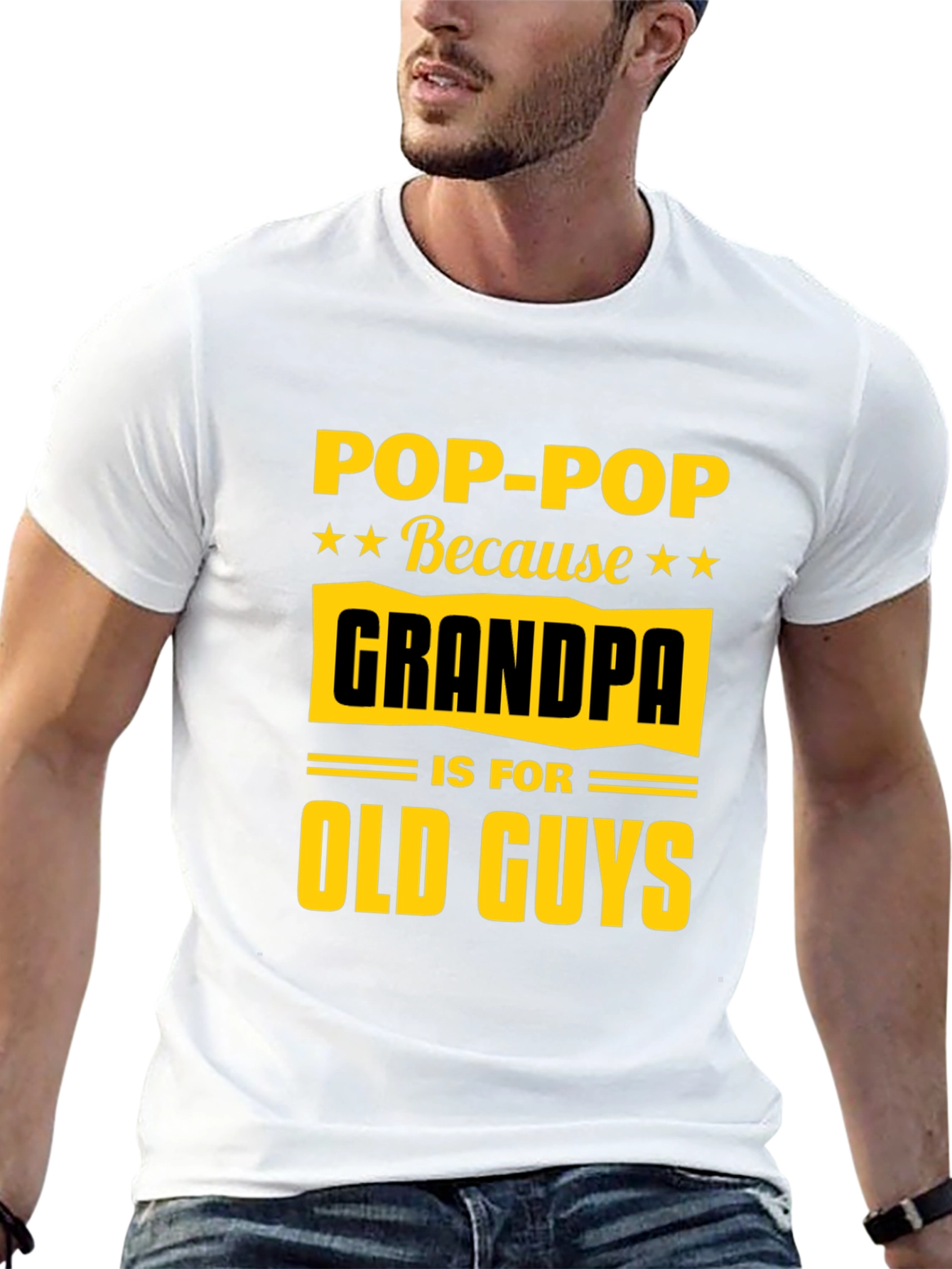 Pop-Pop Because Grandpa is for Old Guys T-Shirt