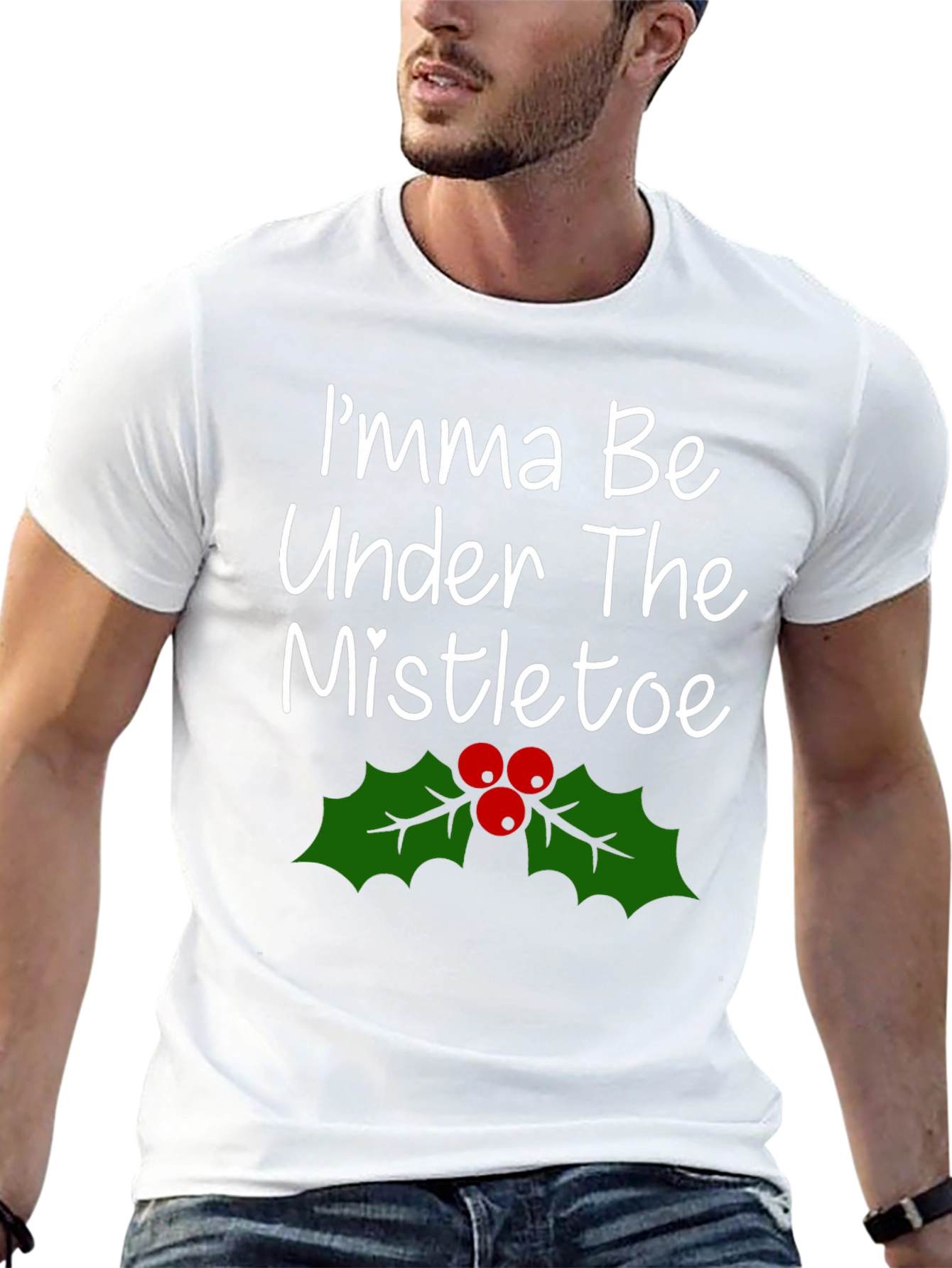 Imma Be Under The Mistletoe Holiday T-Shirt