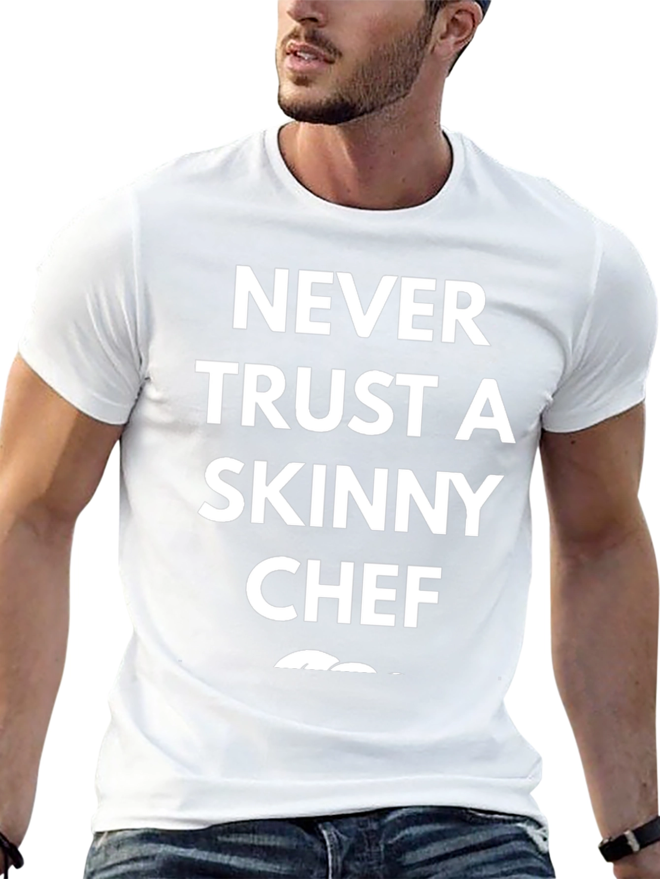 Never Trust A Skinny Chef Graphic T-Shirt