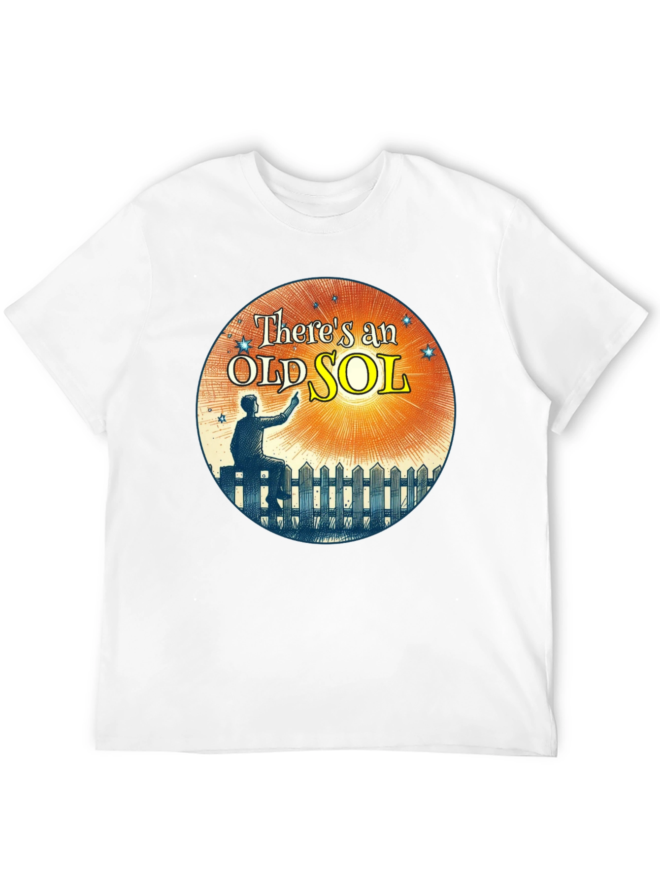 Theres an Old Sol T-Shirt