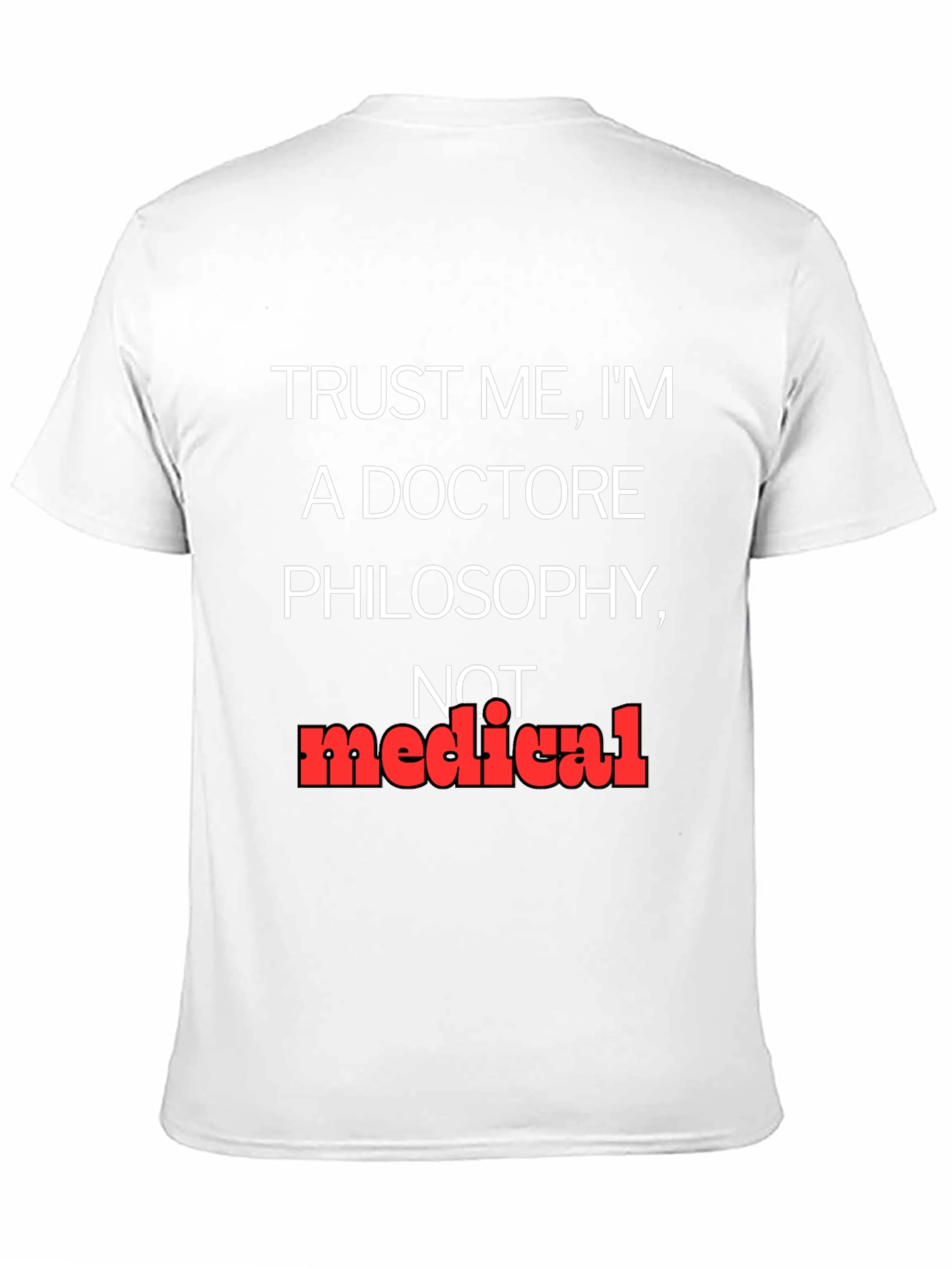 Trust Me Im A Philosophy Doctor T-Shirt
