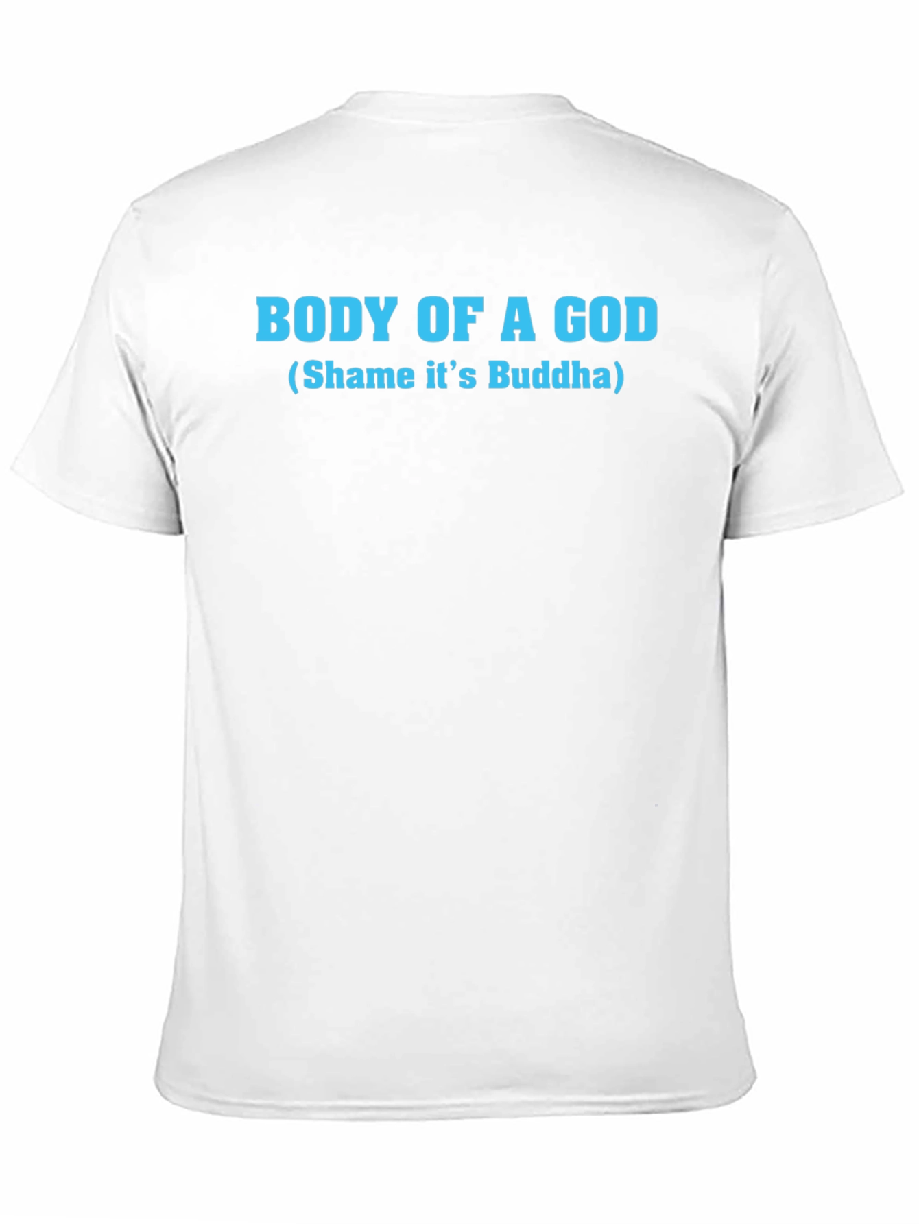 Body of a God Funny Mens T-Shirt