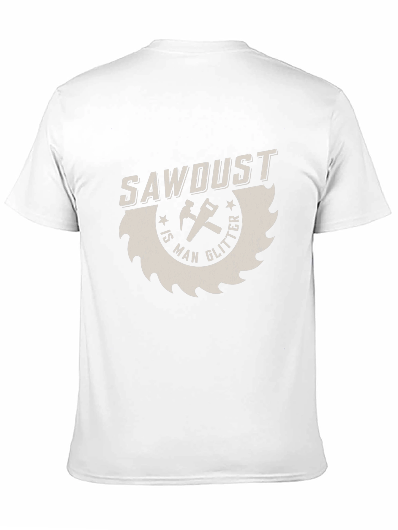 Sawdust is Man Glitter T-Shirt