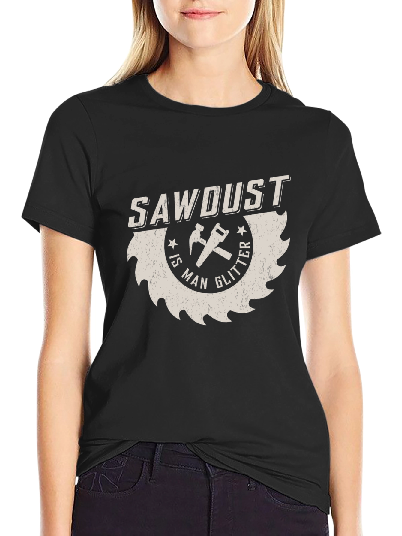 Sawdust is Man Glitter T-Shirt
