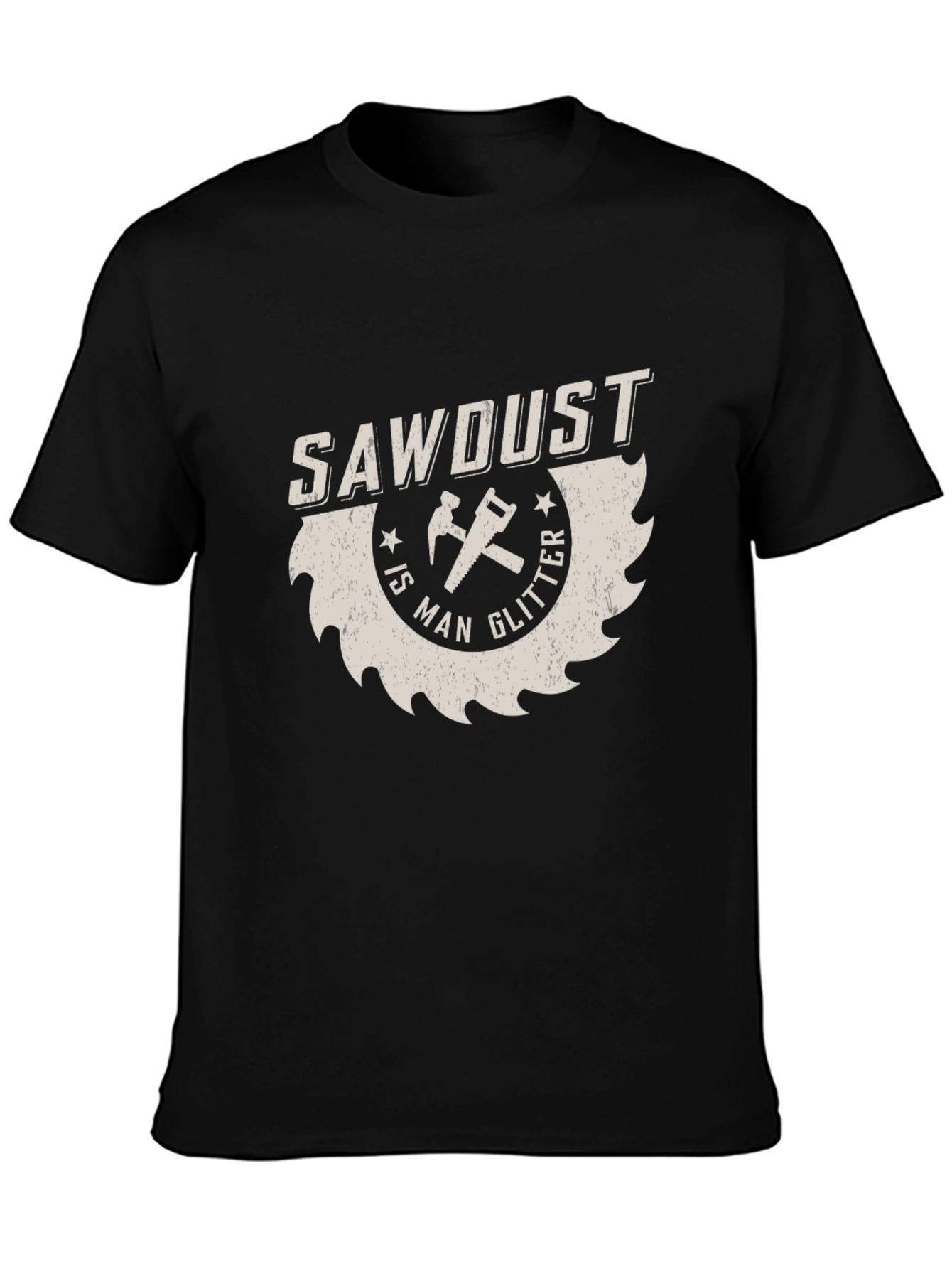 Sawdust is Man Glitter T-Shirt