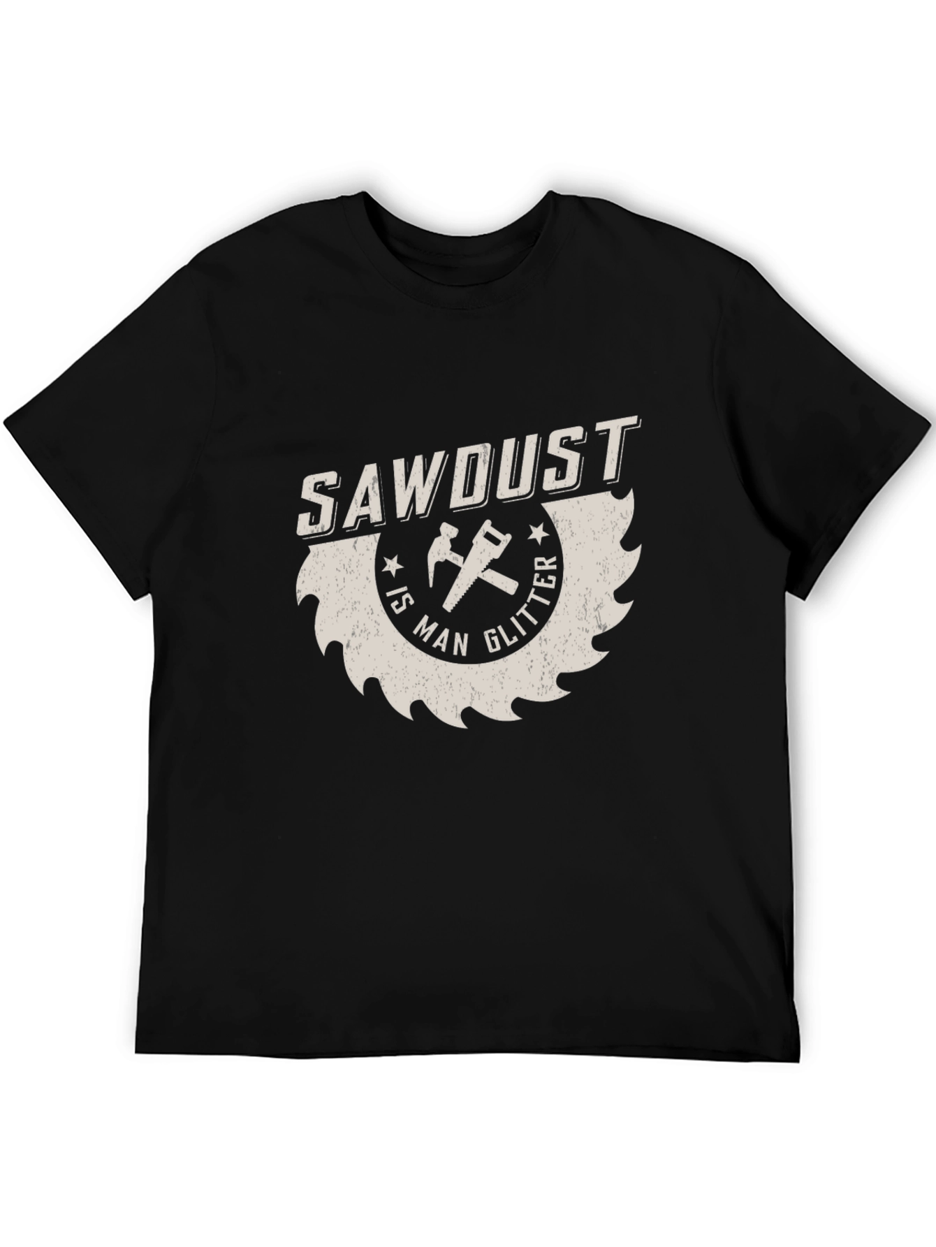Sawdust is Man Glitter T-Shirt