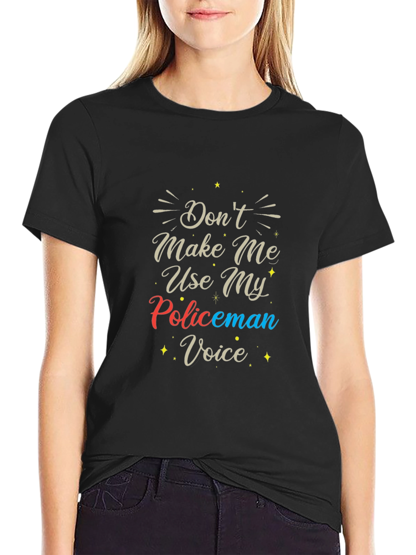 Dont Make Me Use My Policeman Voice T-Shirt