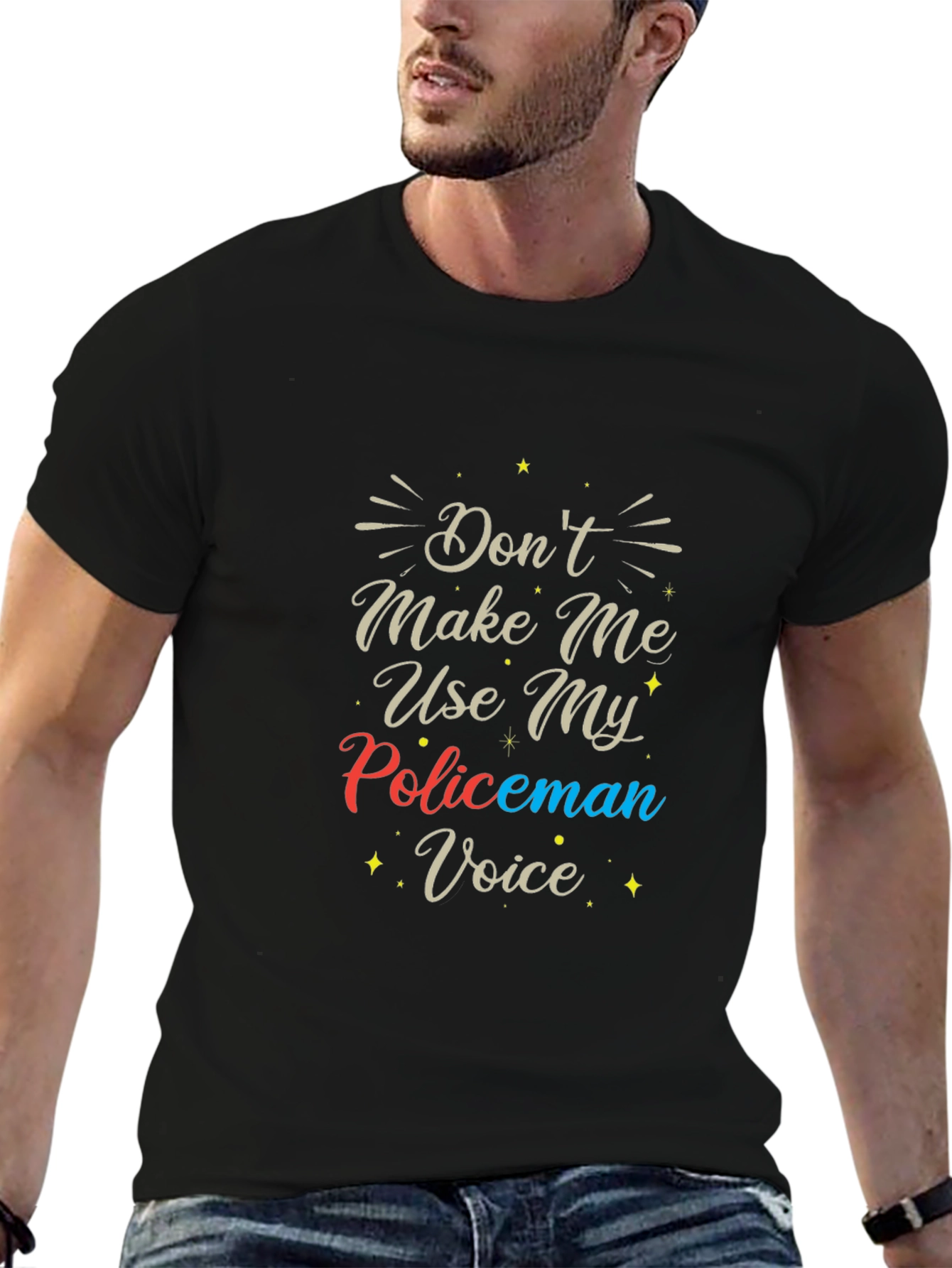 Dont Make Me Use My Policeman Voice T-Shirt