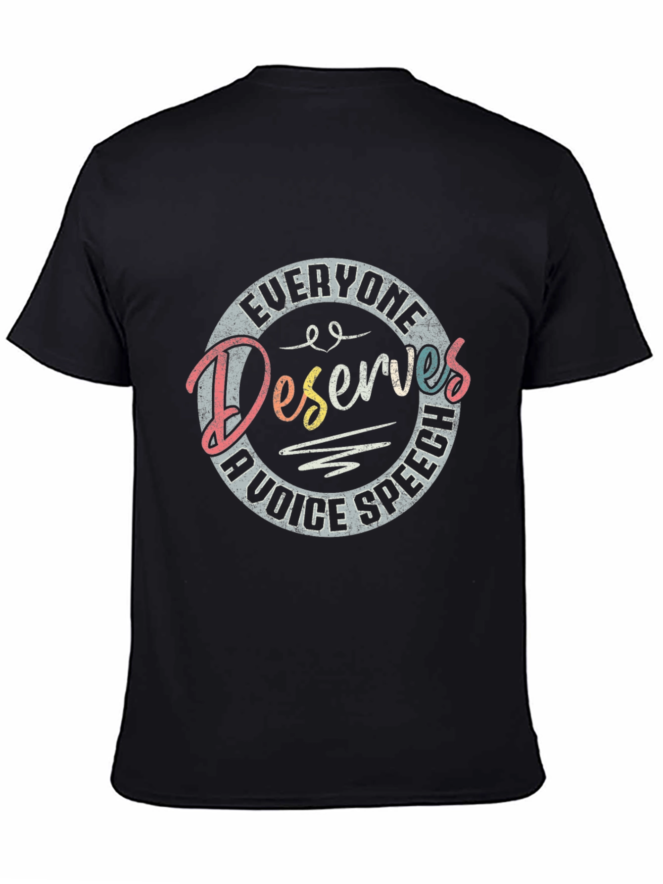 Everyone Deserves a Voice Speech T-Shirt