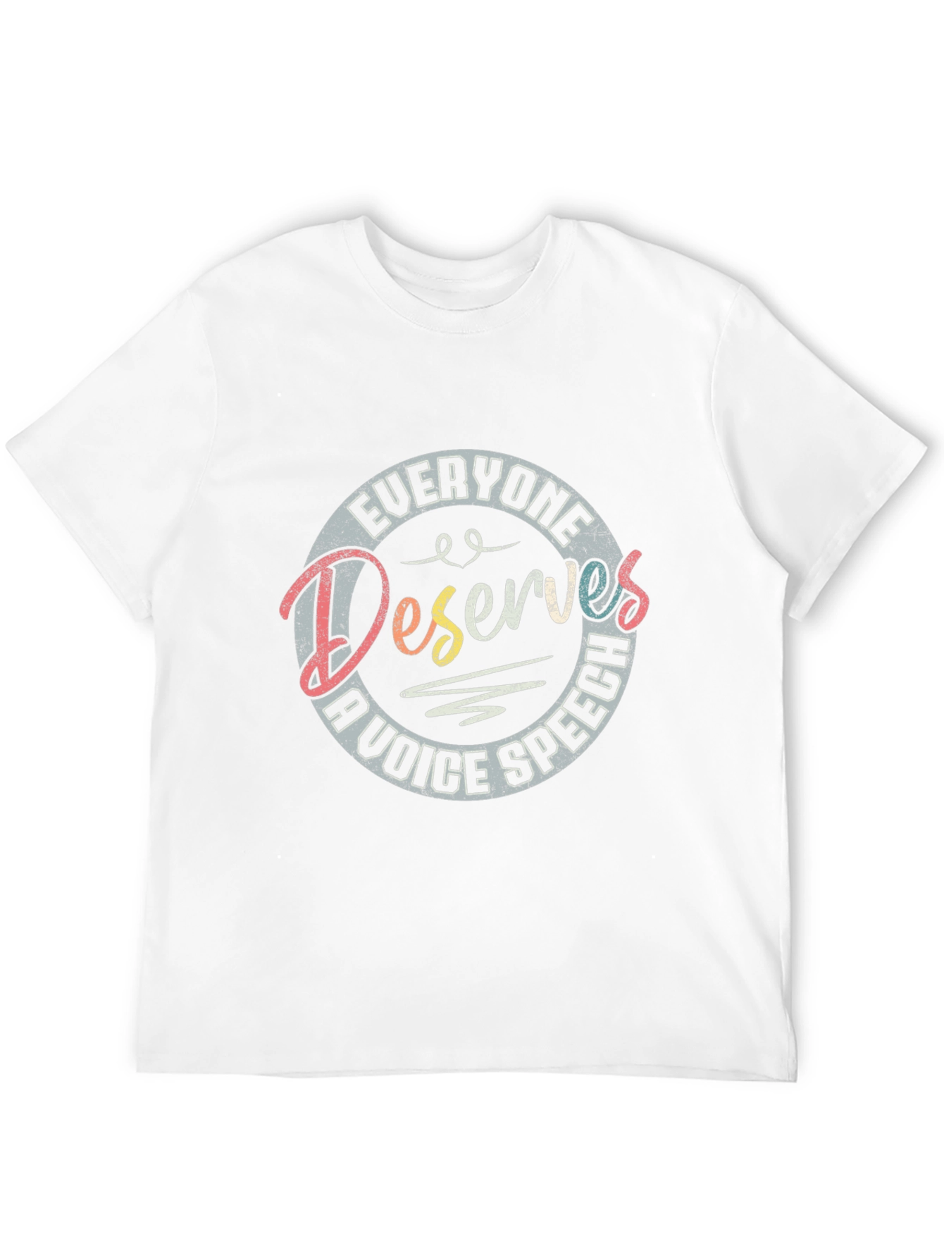 Everyone Deserves a Voice Speech T-Shirt