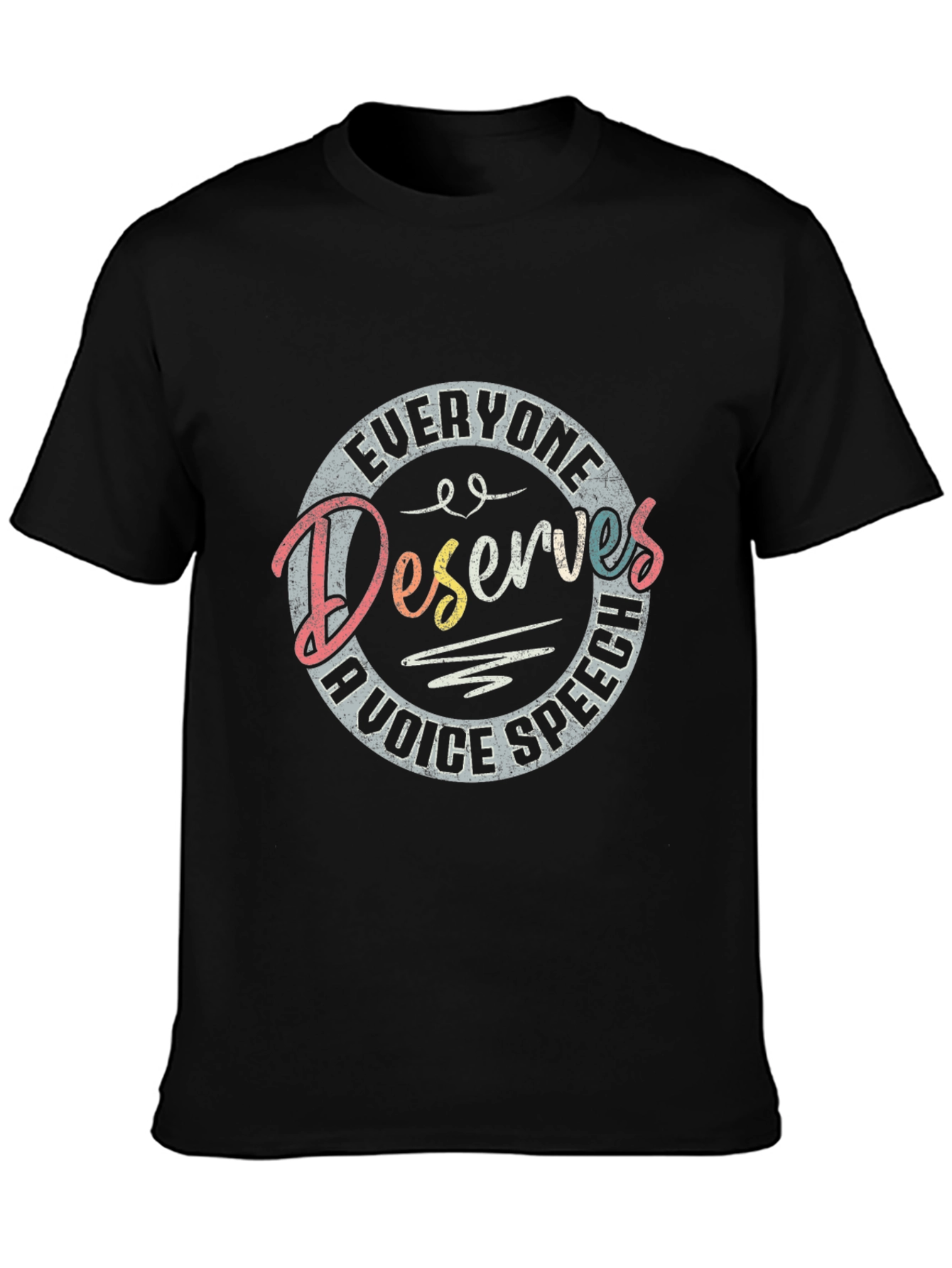 Everyone Deserves a Voice Speech T-Shirt